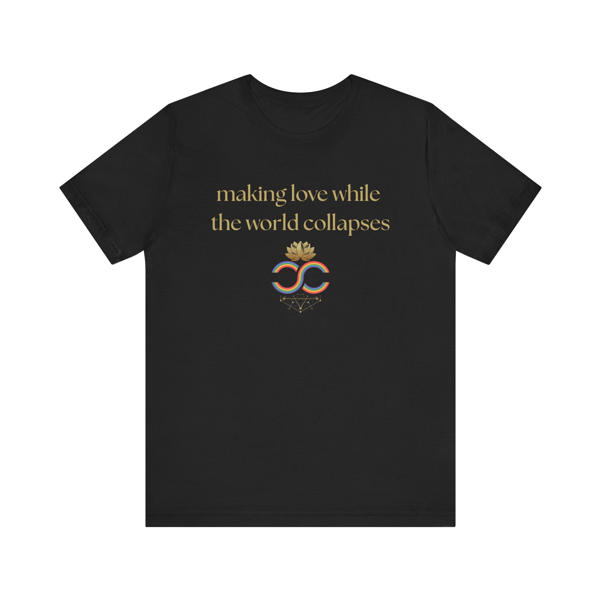 "Making Love While the World Collapses" Unisex T-Shirt
