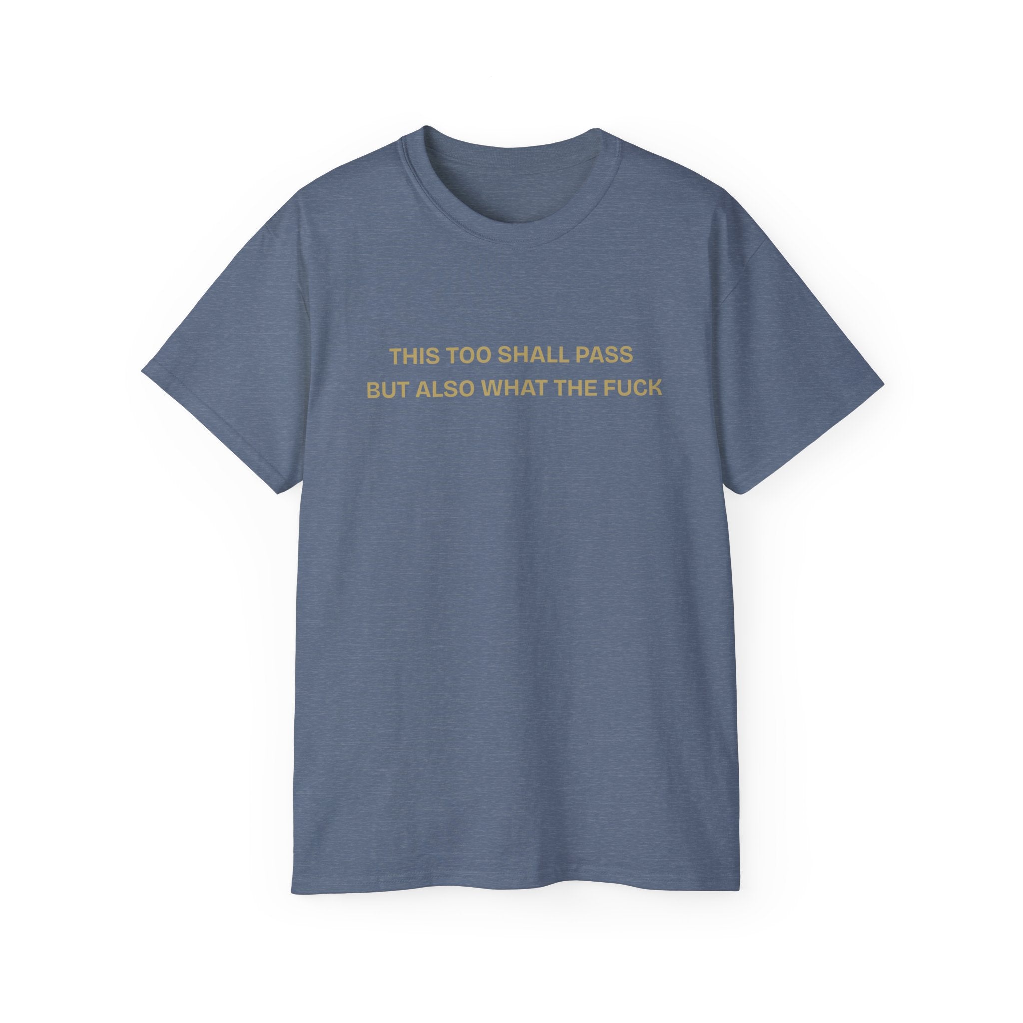 Humorous Quote Tee, Casual Unisex T-Shirt "This too shall pass"