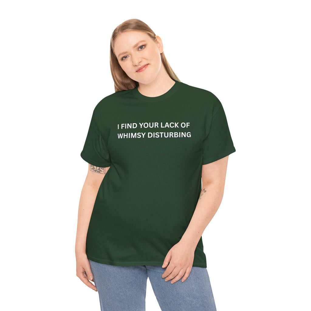 Comfortable Unisex Cotton Tee "I find your lack of whimsy"