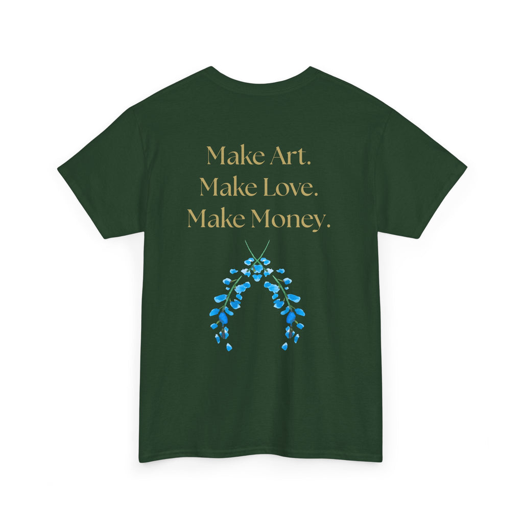 "Make Art, Make money, Make Love" Bohemian Inspirational Unisex Tee