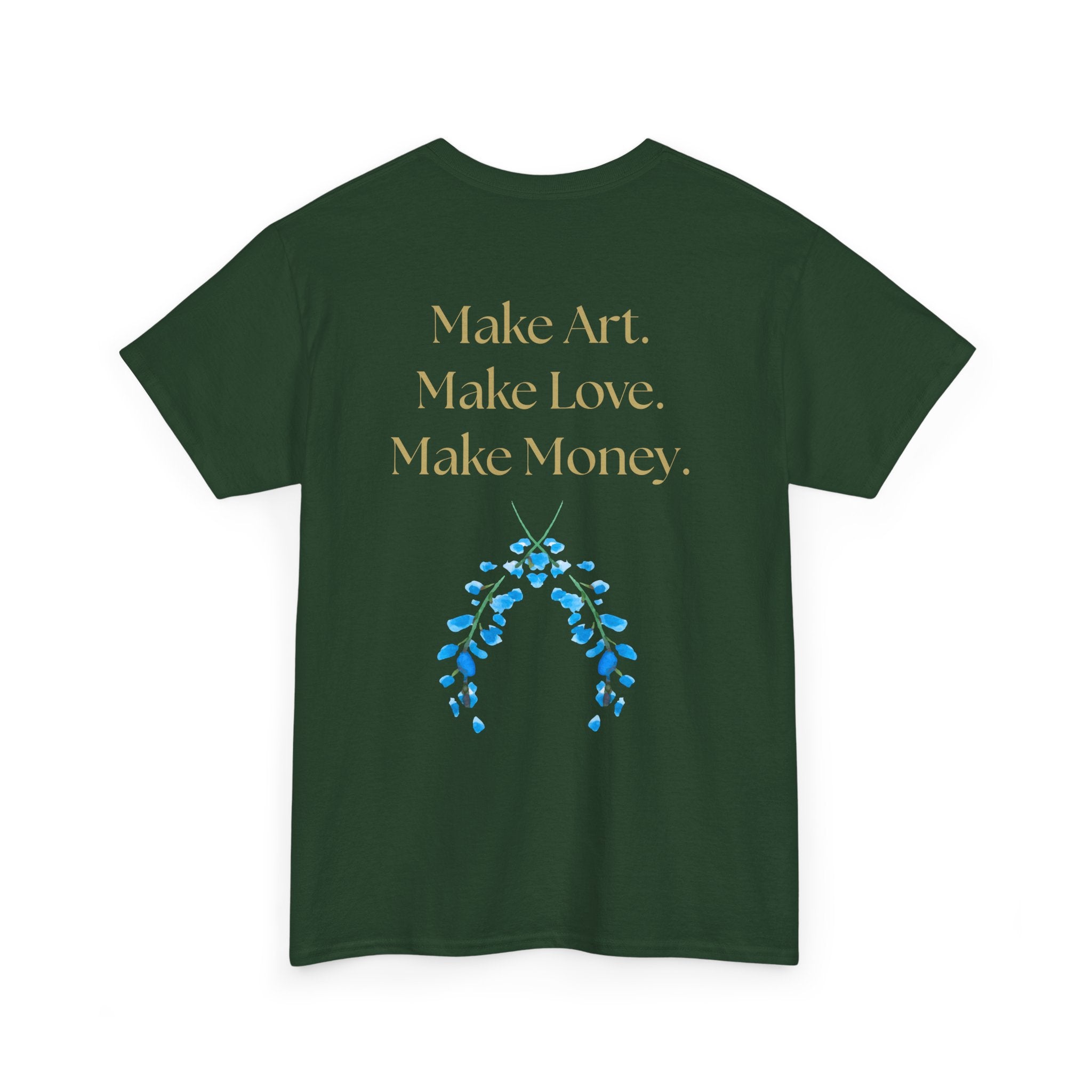 "Make Art, Make money, Make Love" Bohemian Inspirational Unisex Tee