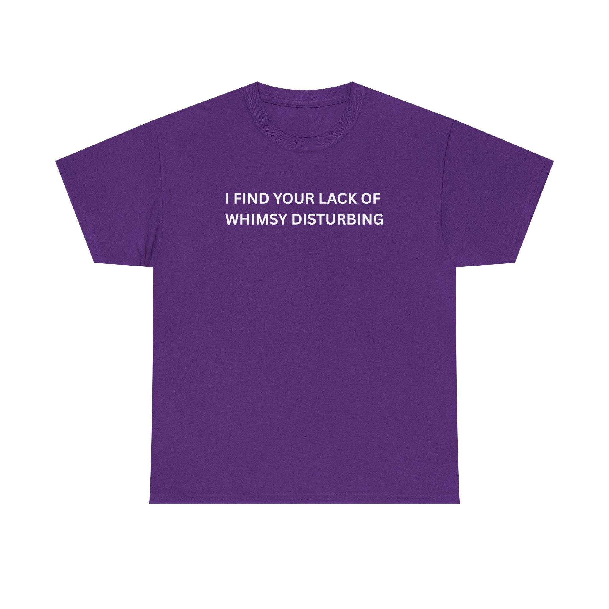 Comfortable Unisex Cotton Tee "I find your lack of whimsy"