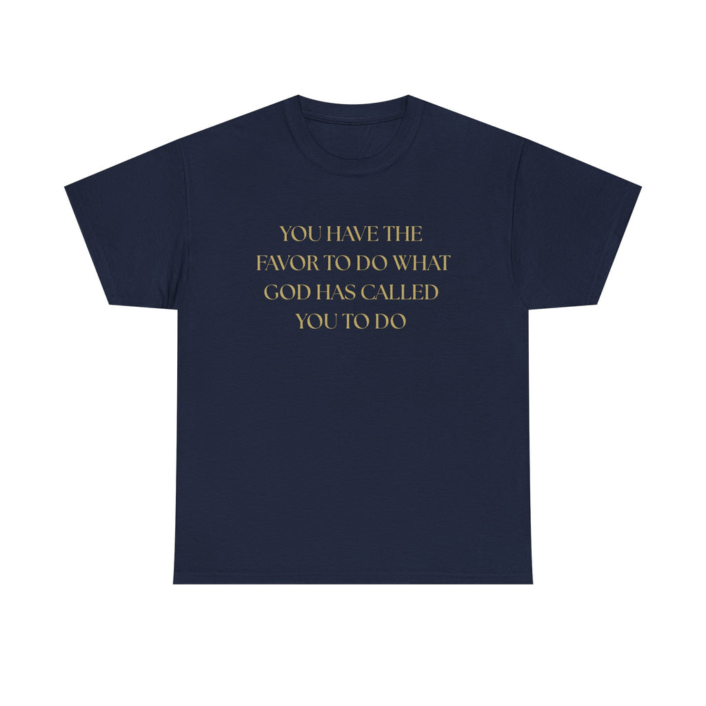 Inspirational Unisex Heavy Cotton Tee - "You Have the Favor"