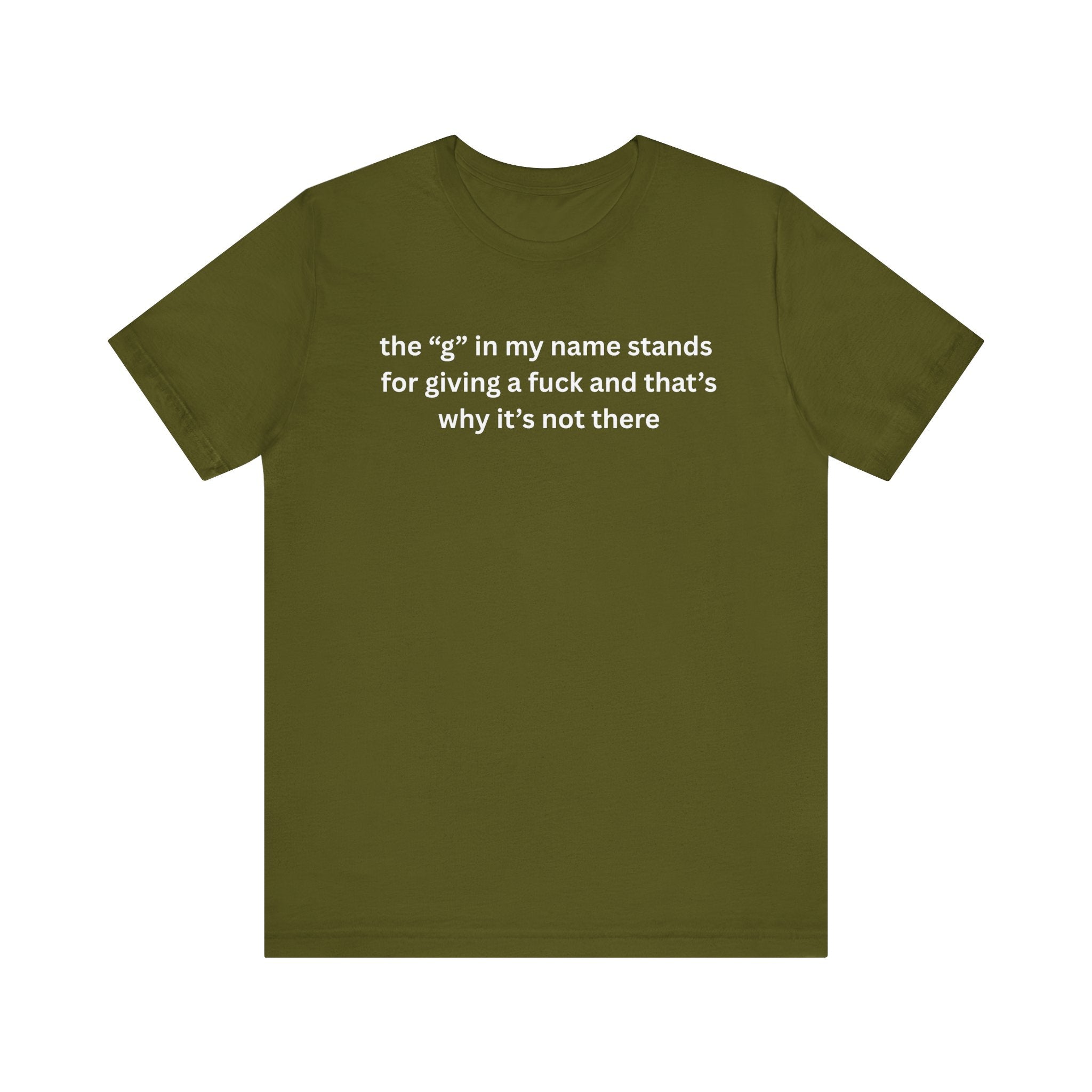 Humorous Unisex Short Sleeve Tee - "The 'G' in My Name" Shirt