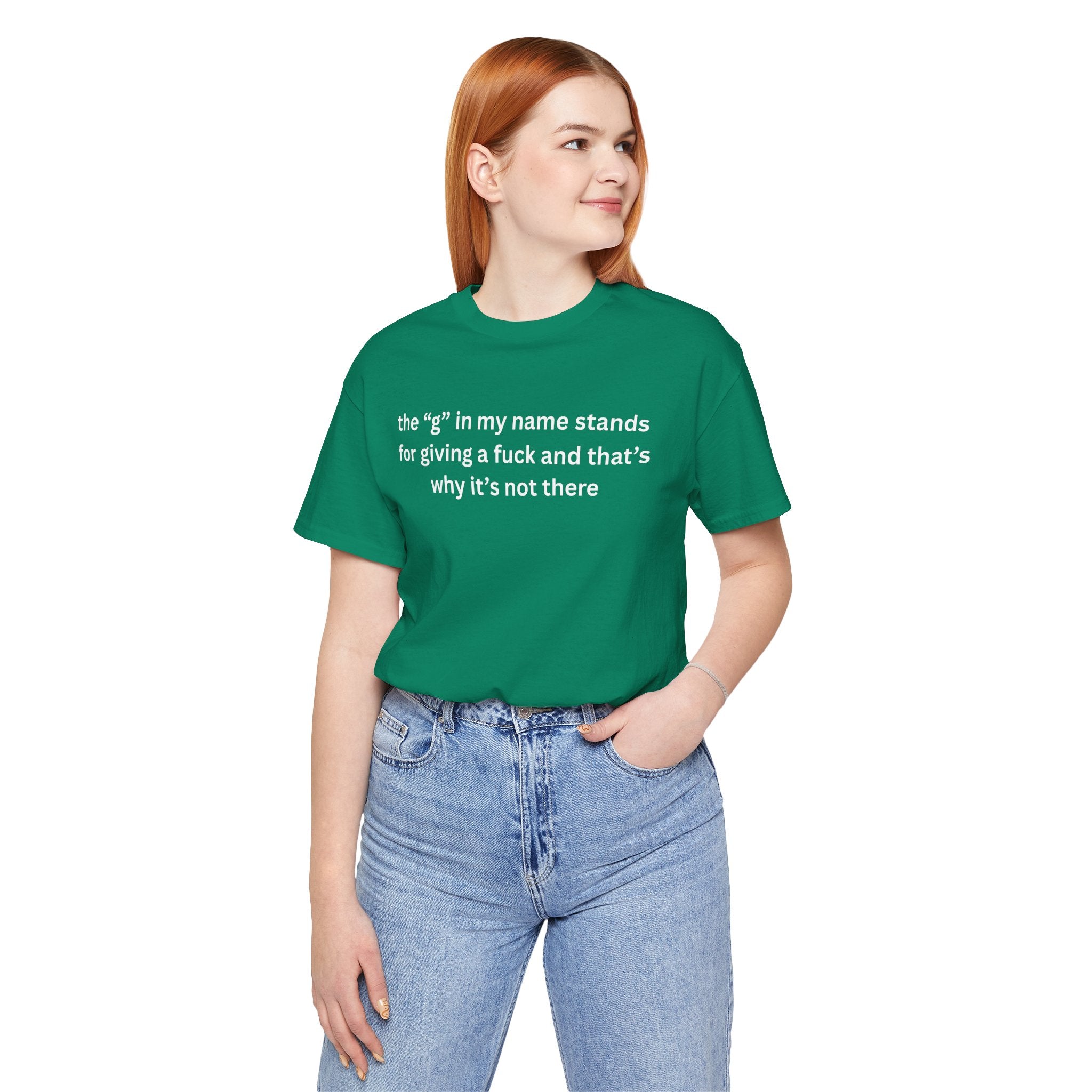 Humorous Unisex Short Sleeve Tee - "The 'G' in My Name" Shirt