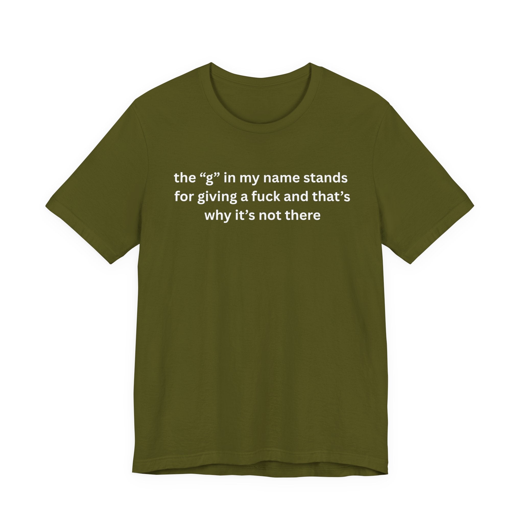 Humorous Unisex Short Sleeve Tee - "The 'G' in My Name" Shirt