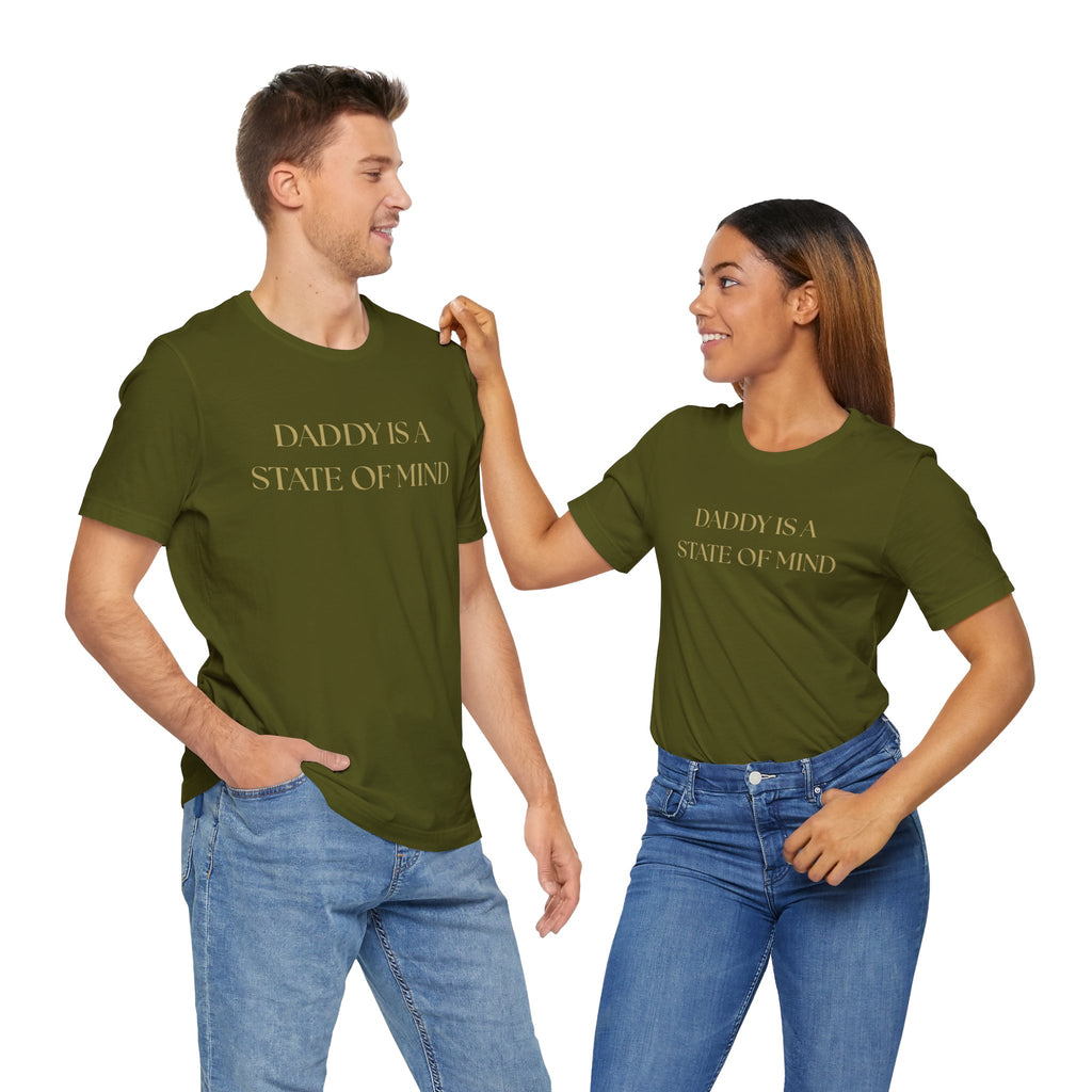 "Daddy is a state of Mind" Unisex Tee,