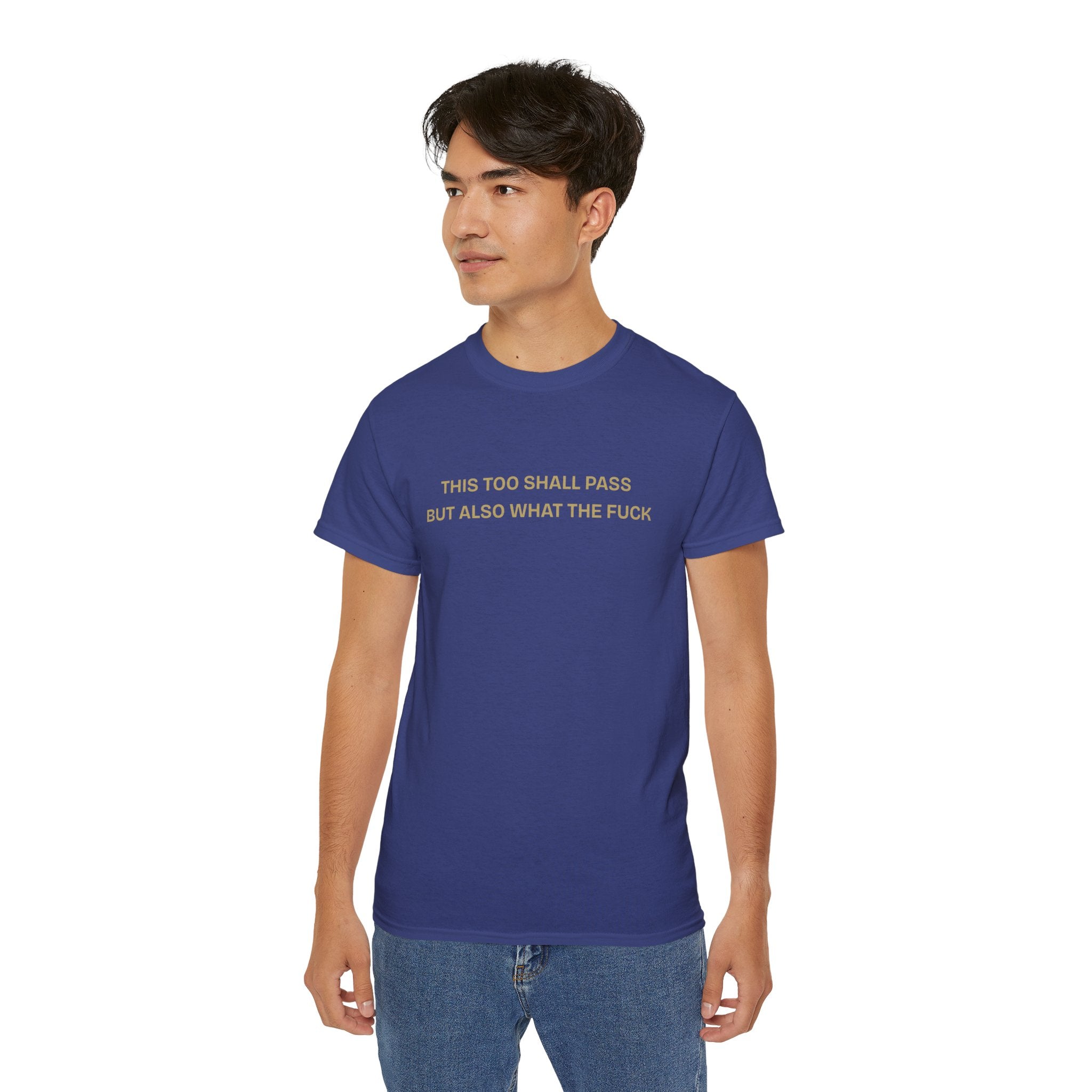 Humorous Quote Tee, Casual Unisex T-Shirt "This too shall pass"