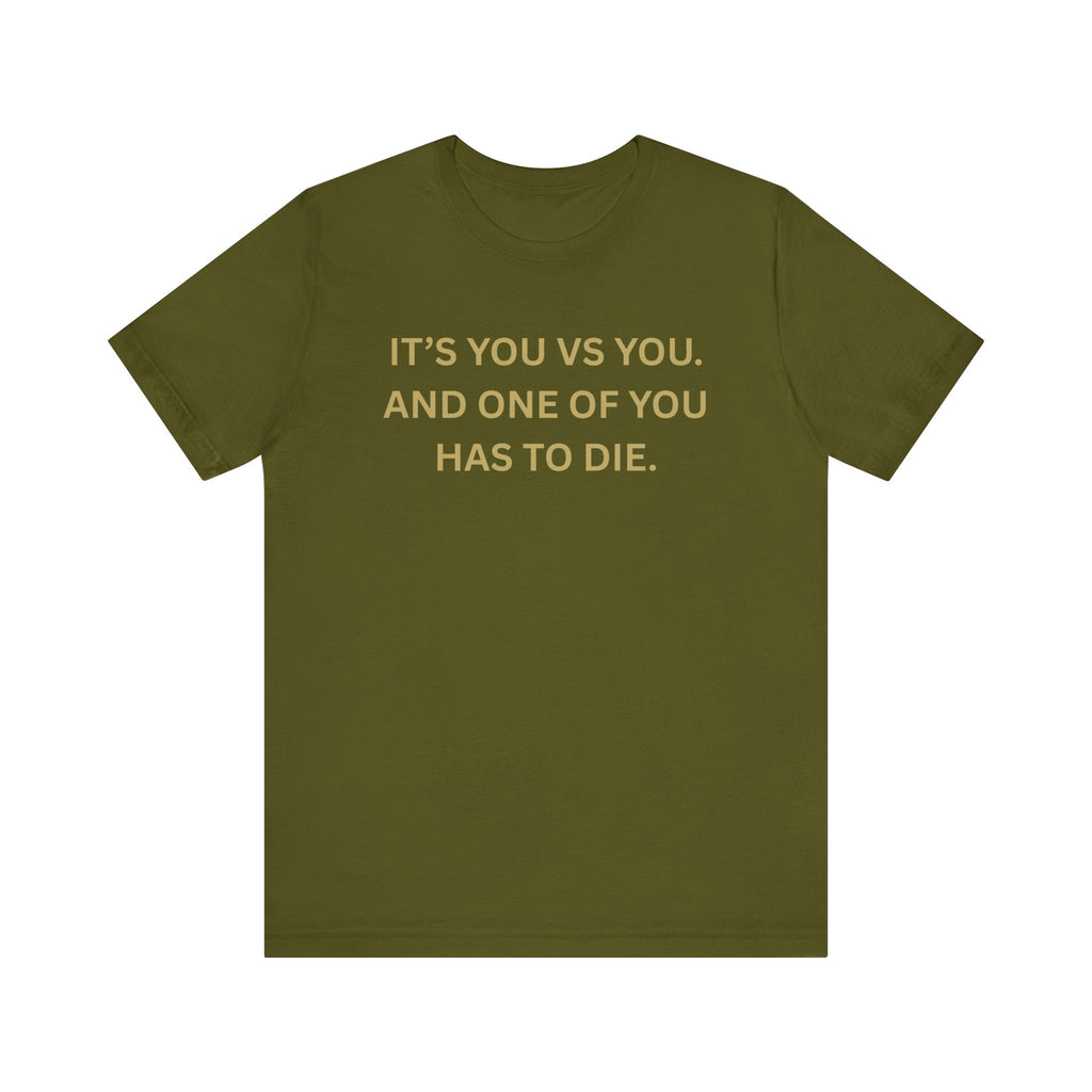 Motivational Tee, Unisex Short Sleeve Shirt "It's You Vs You"