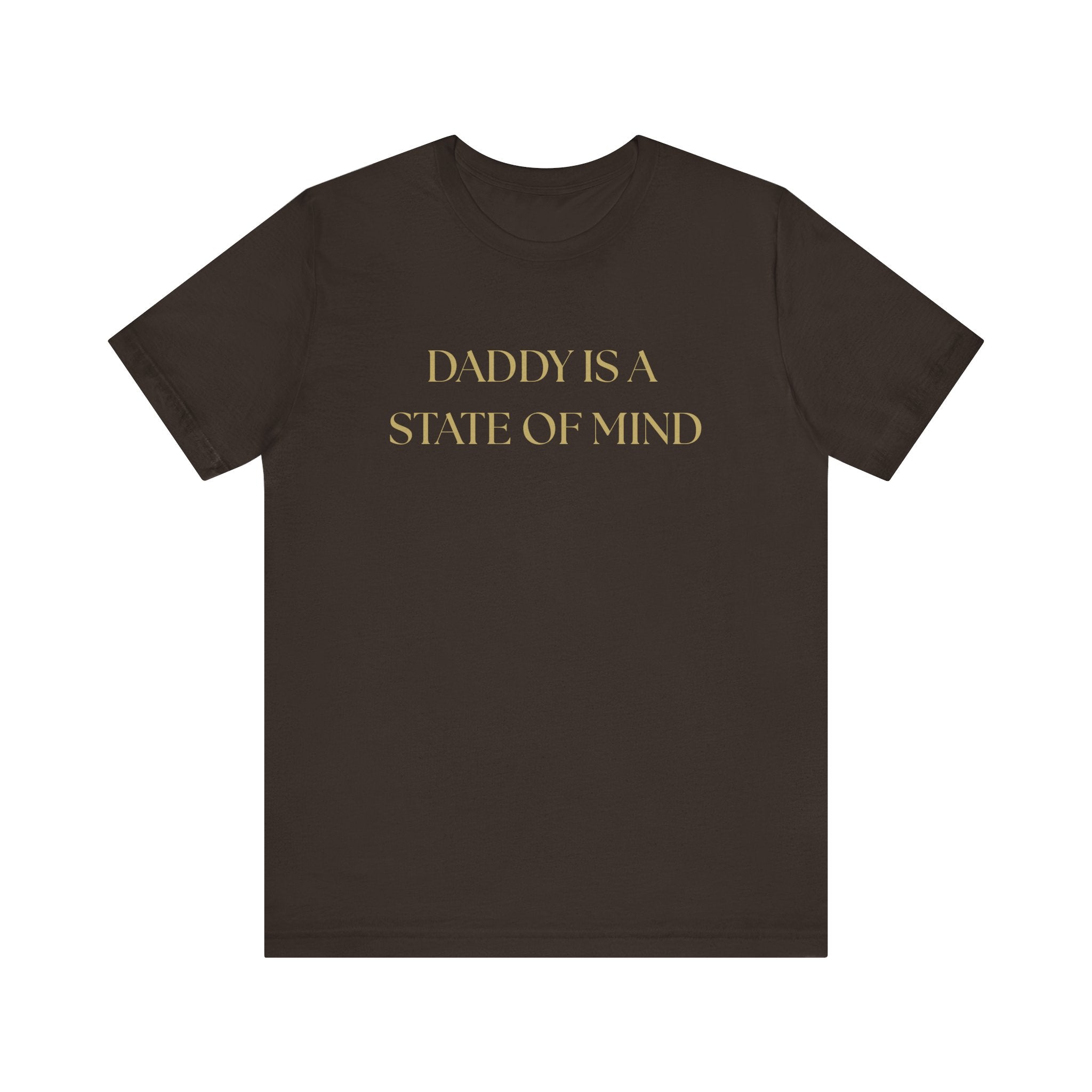 "Daddy is a state of Mind" Unisex Tee,