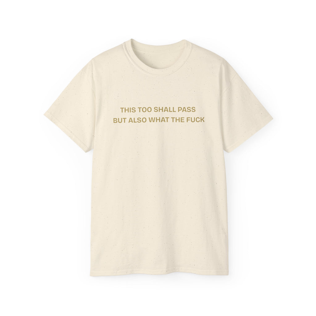 Humorous Quote Tee, Casual Unisex T-Shirt "This too shall pass"
