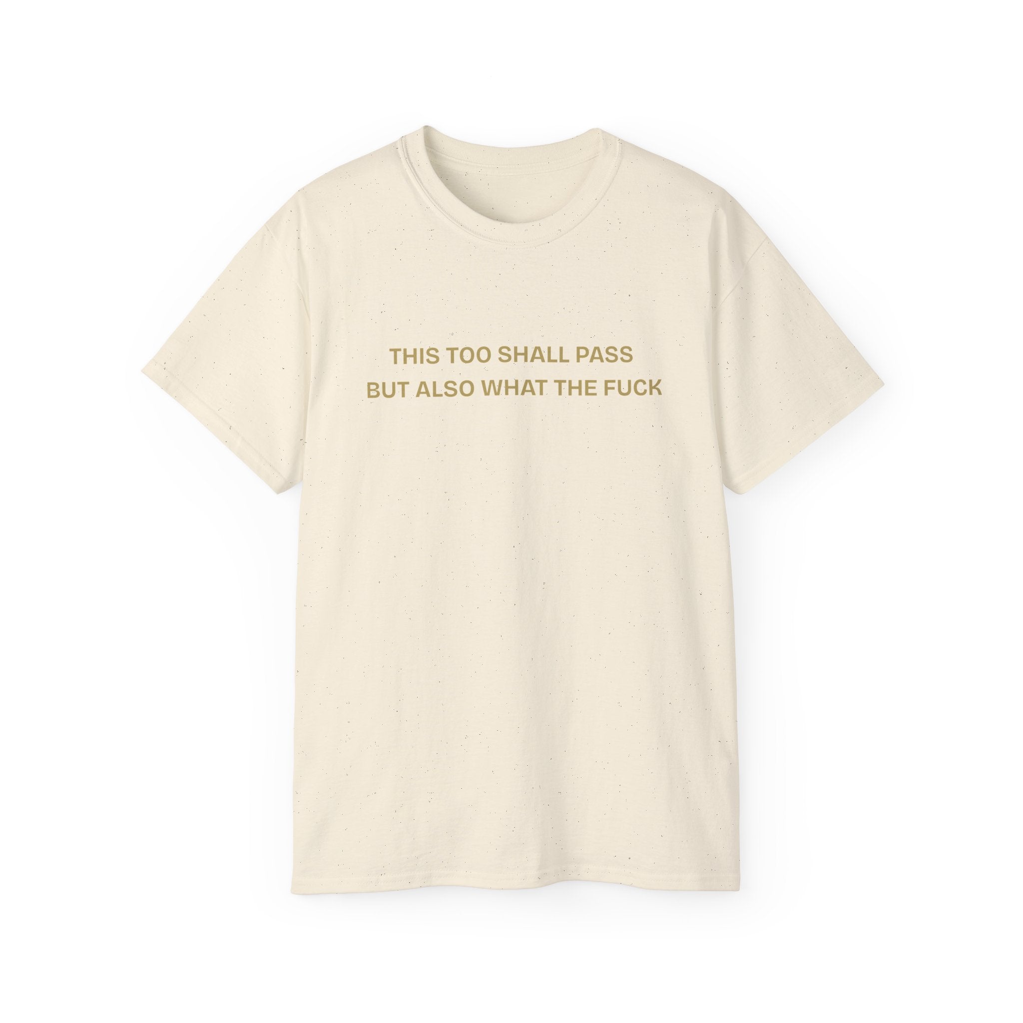 Humorous Quote Tee, Casual Unisex T-Shirt "This too shall pass"