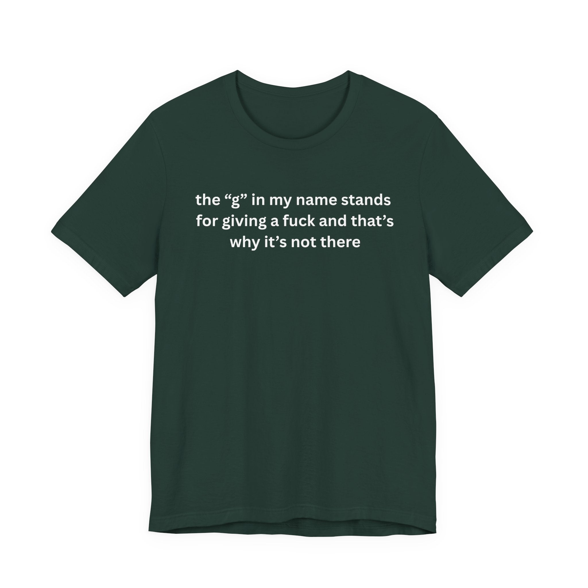 Humorous Unisex Short Sleeve Tee - "The 'G' in My Name" Shirt