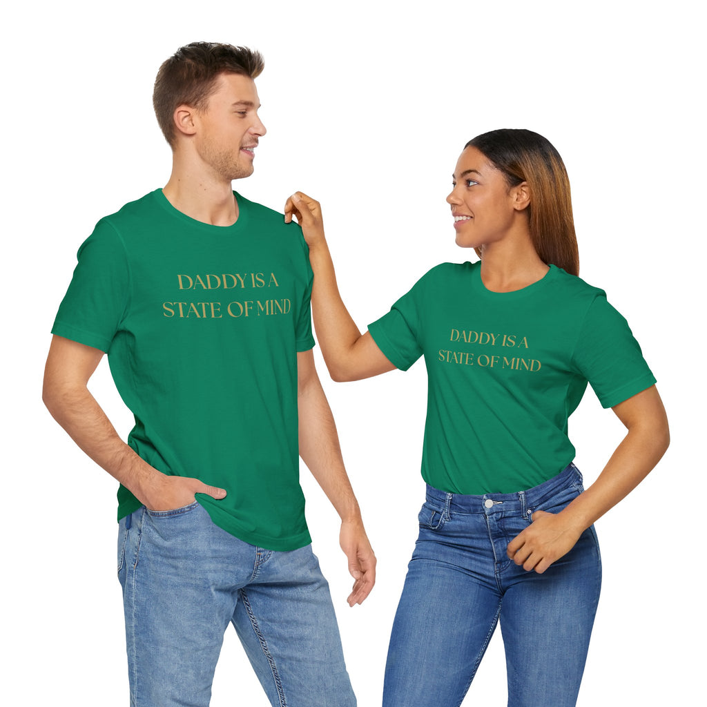 "Daddy is a state of Mind" Unisex Tee,