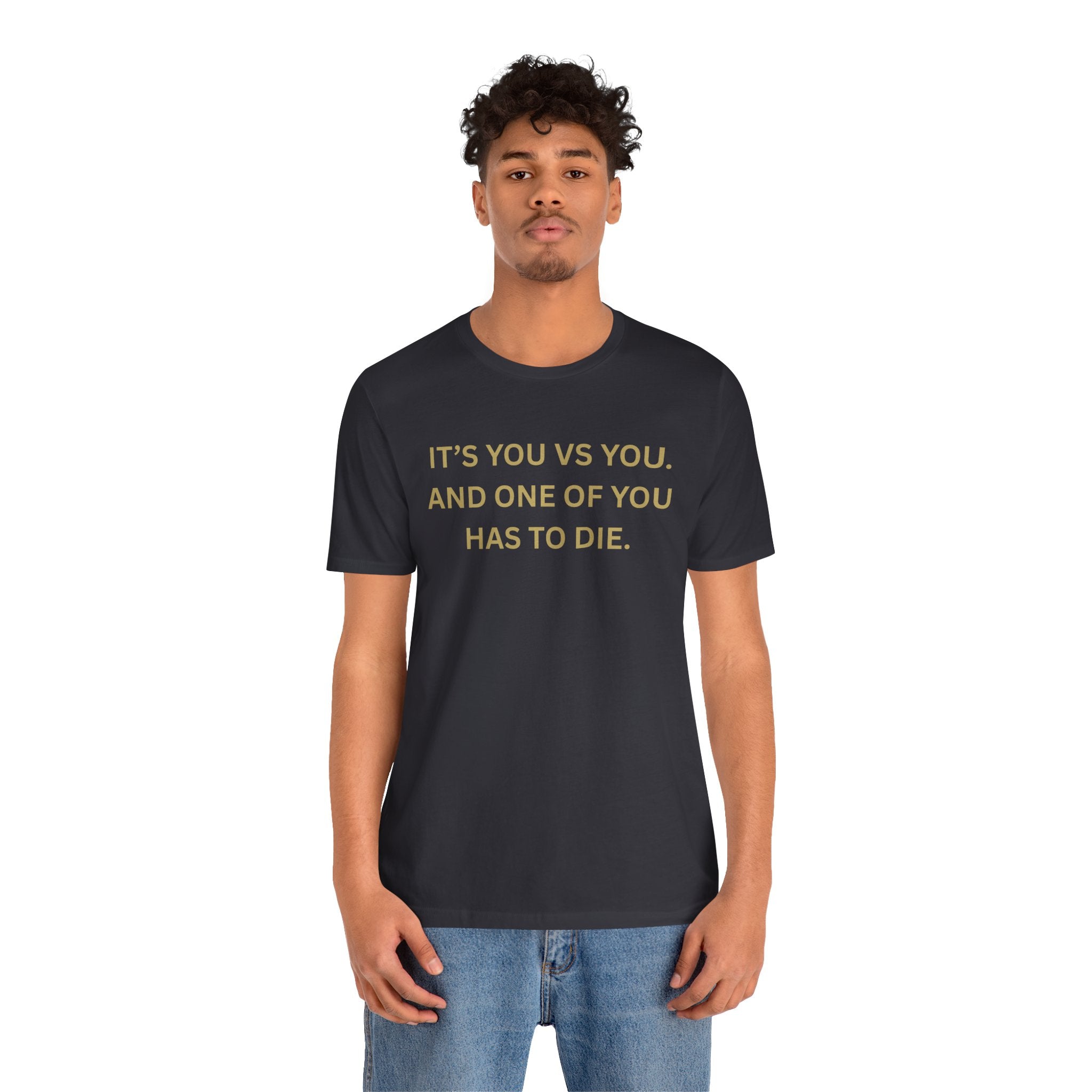 Motivational Tee, Unisex Short Sleeve Shirt "It's You Vs You"