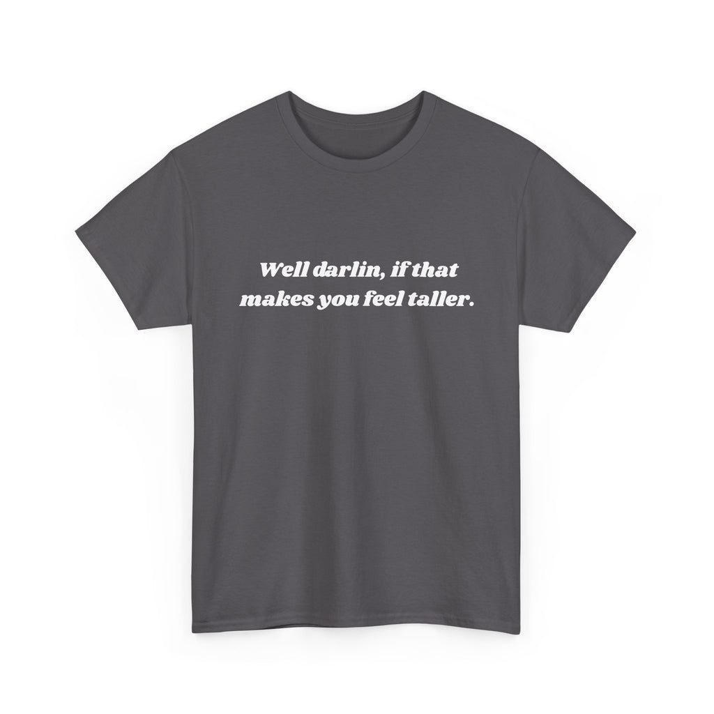 Unisex Heavy Cotton Tee "Well Darlin"