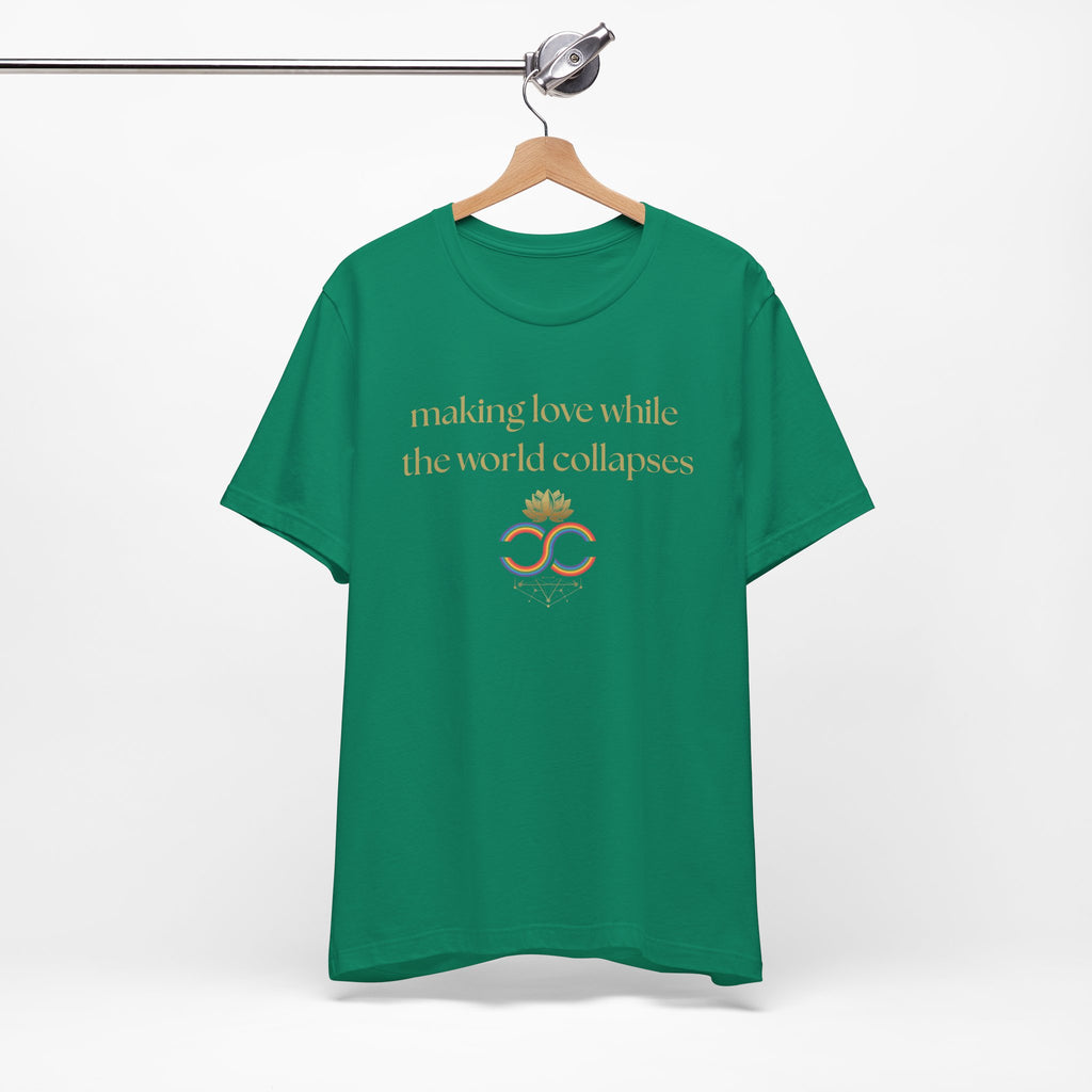 "Making Love While the World Collapses" Unisex T-Shirt