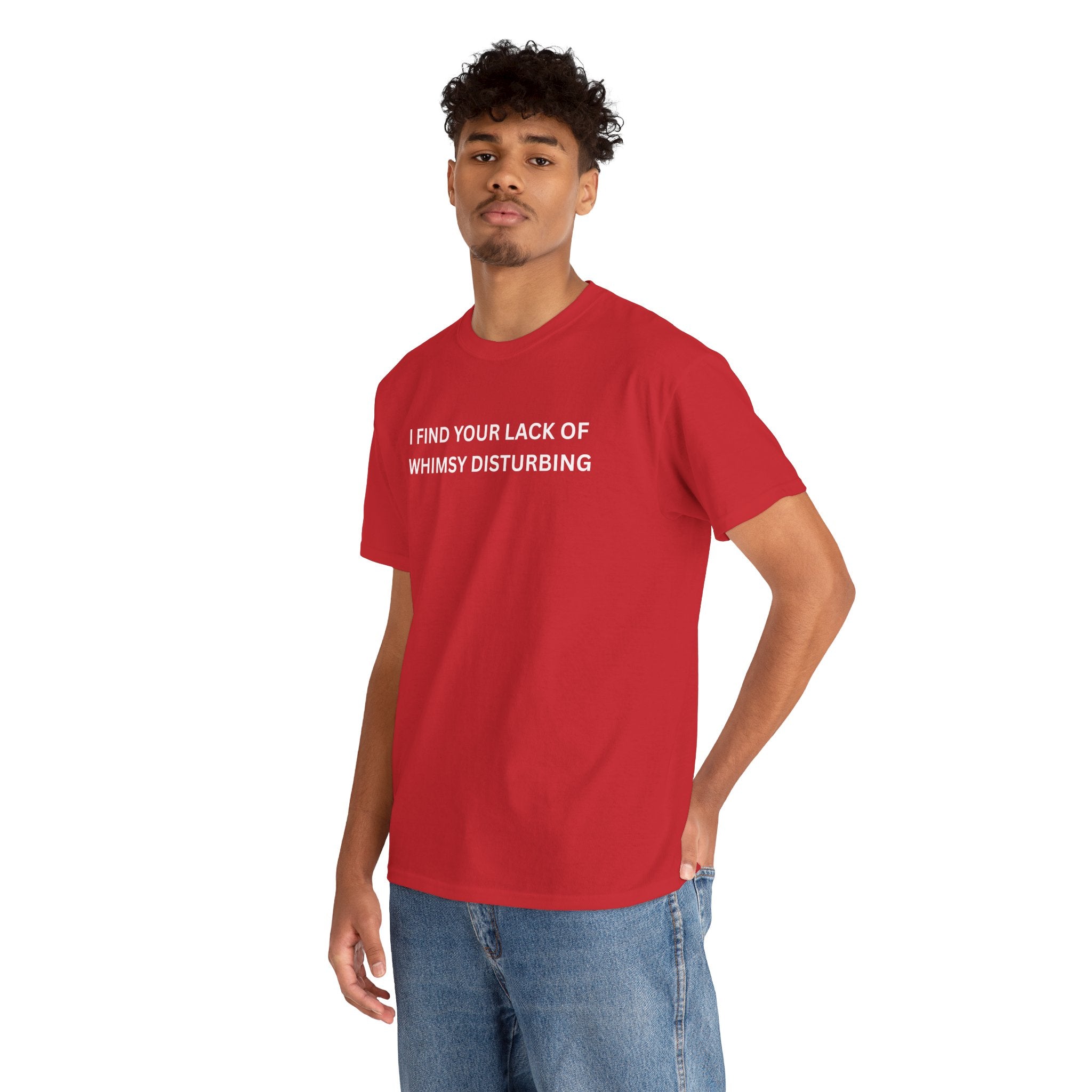 Comfortable Unisex Cotton Tee "I find your lack of whimsy"