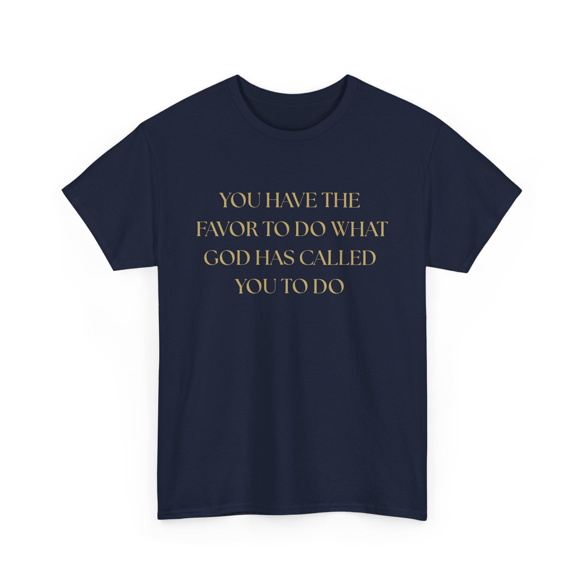 Inspirational Unisex Heavy Cotton Tee - "You Have the Favor"