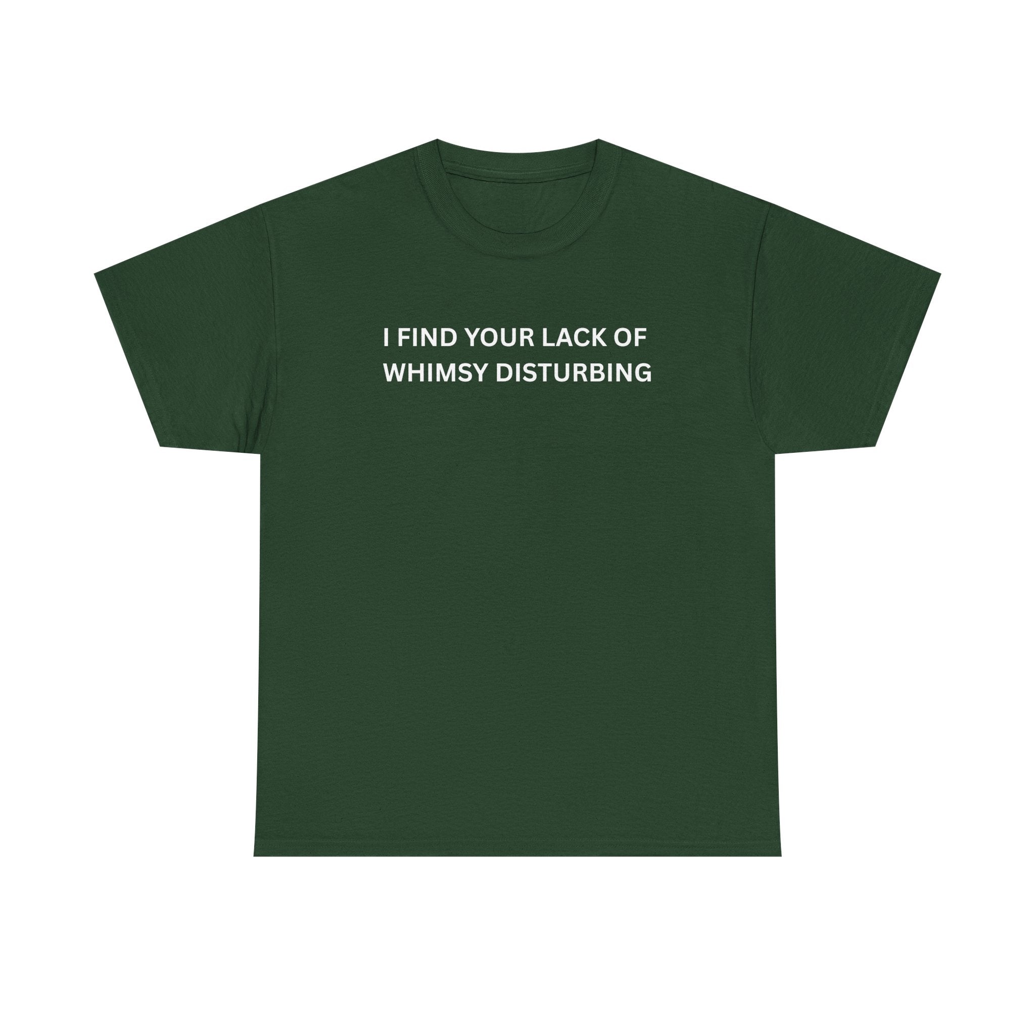 Comfortable Unisex Cotton Tee "I find your lack of whimsy"