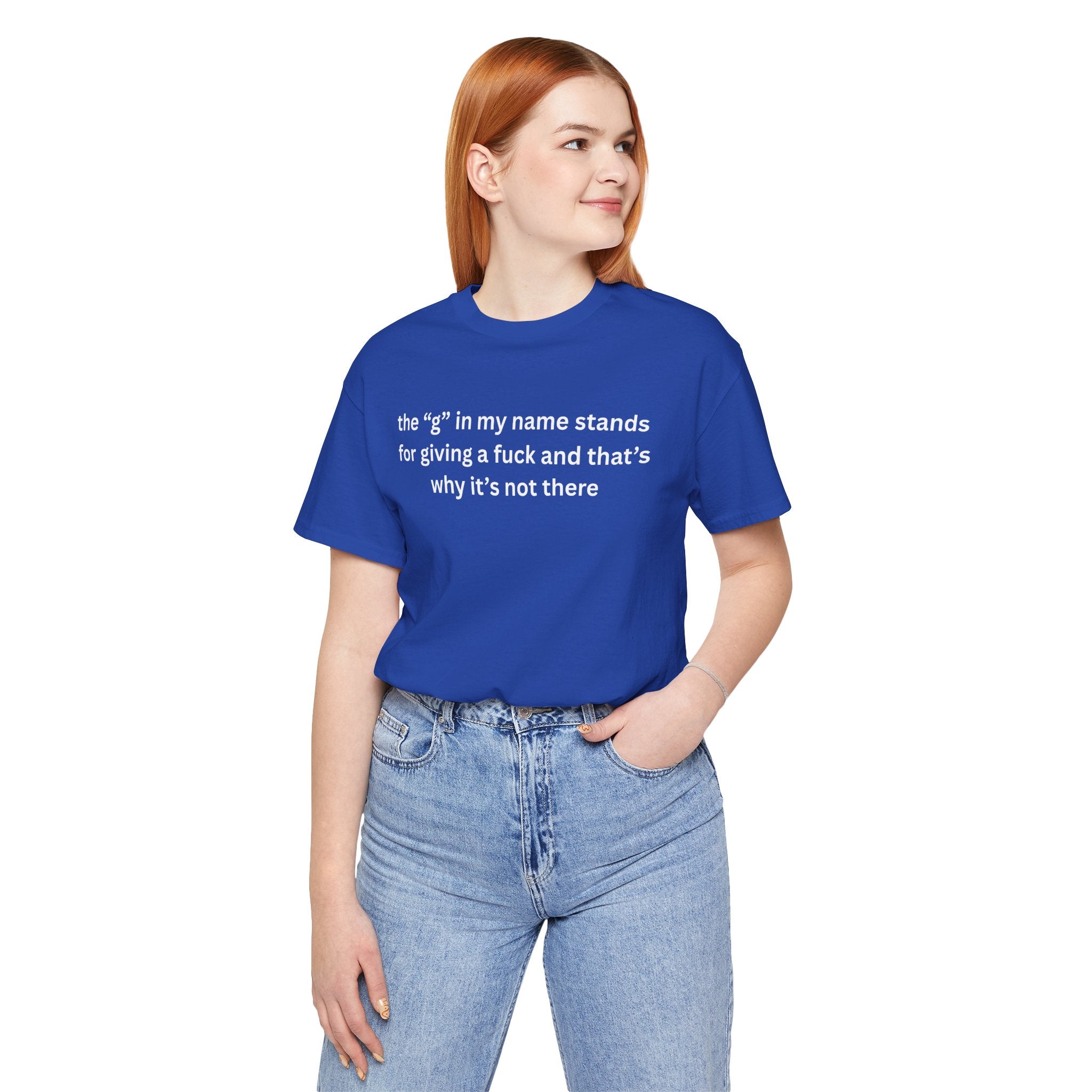 Humorous Unisex Short Sleeve Tee - "The 'G' in My Name" Shirt