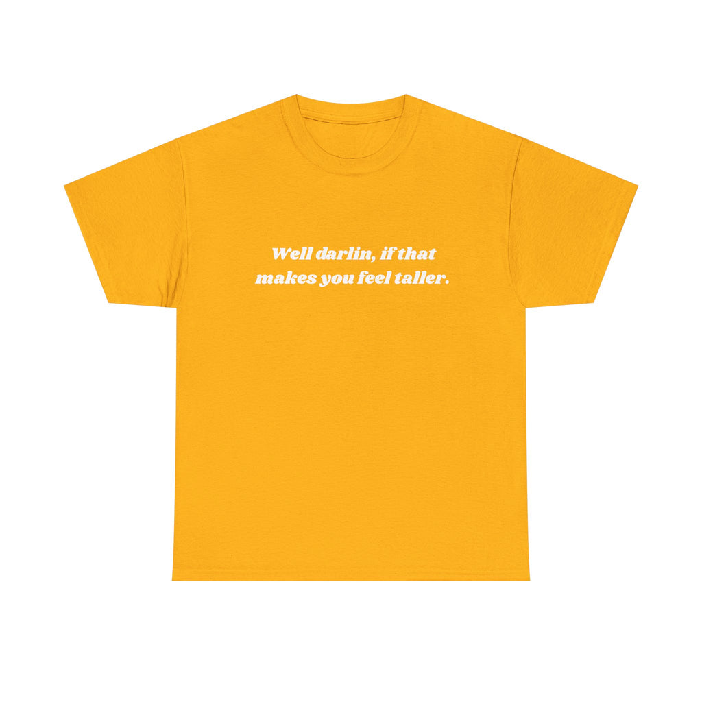 Unisex Heavy Cotton Tee "Well Darlin"