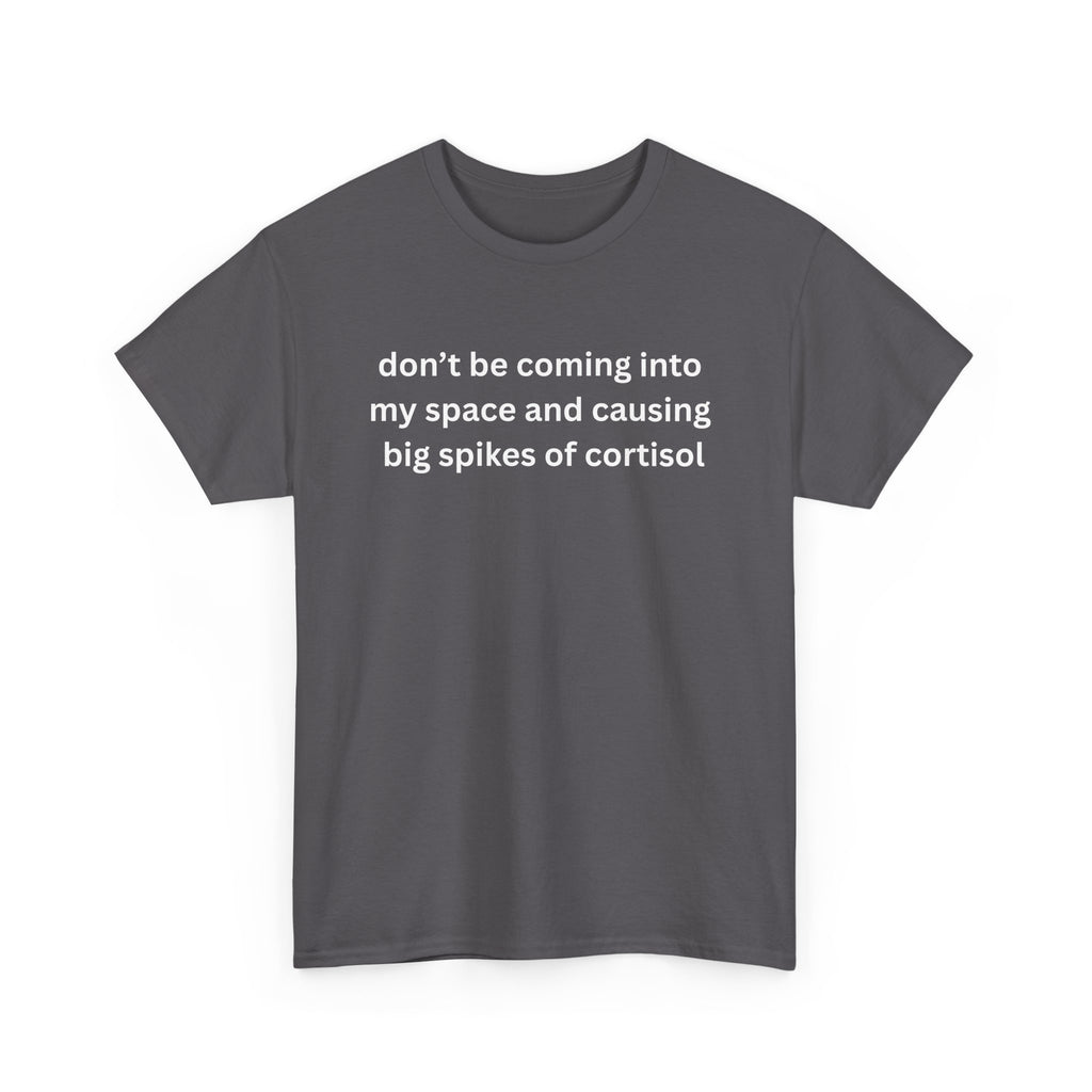 Casual Unisex Heavy Cotton Tee - "Don't be coming into my space"