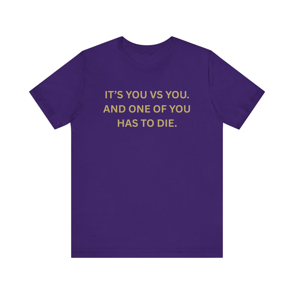 Motivational Tee, Unisex Short Sleeve Shirt "It's You Vs You"