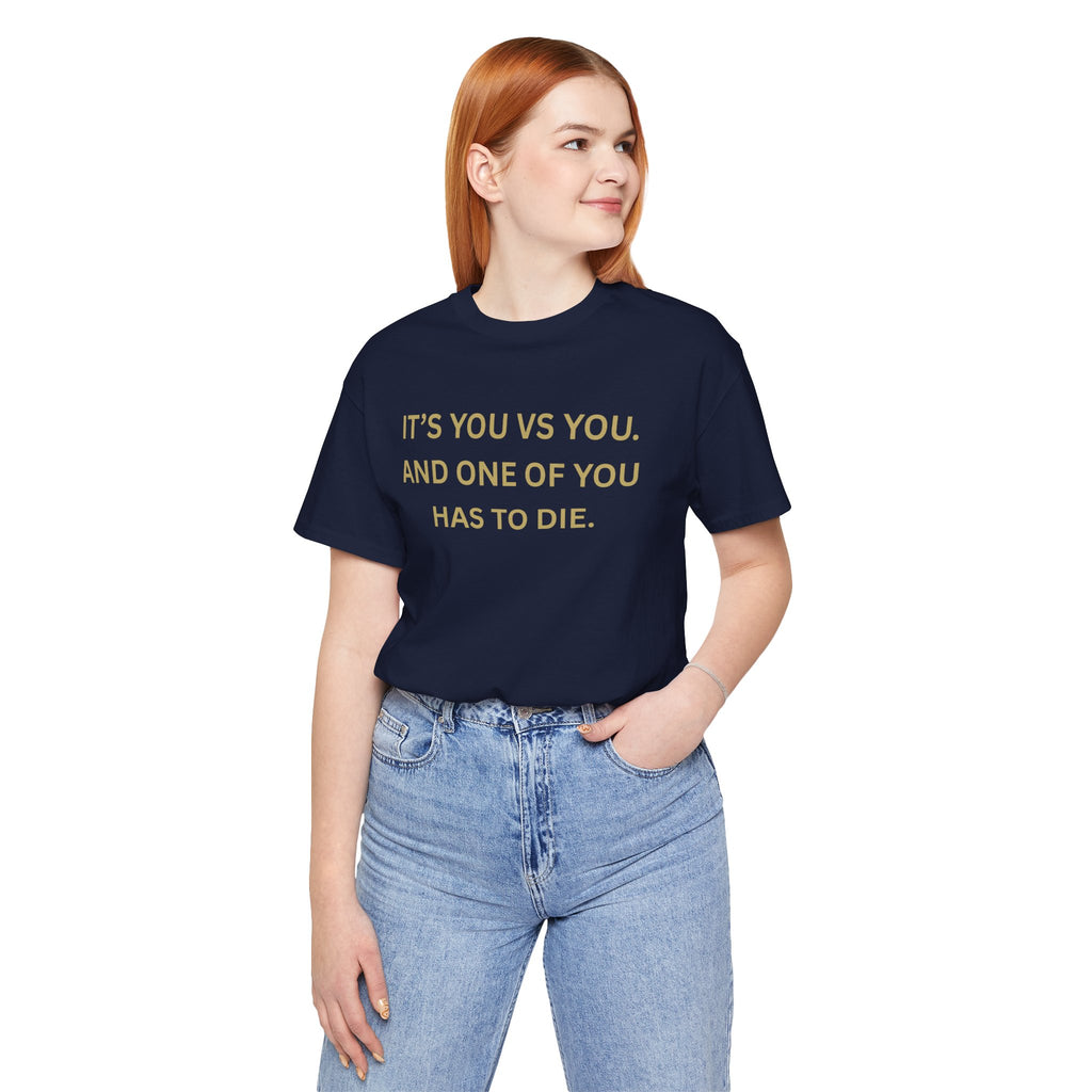Motivational Tee, Unisex Short Sleeve Shirt "It's You Vs You"