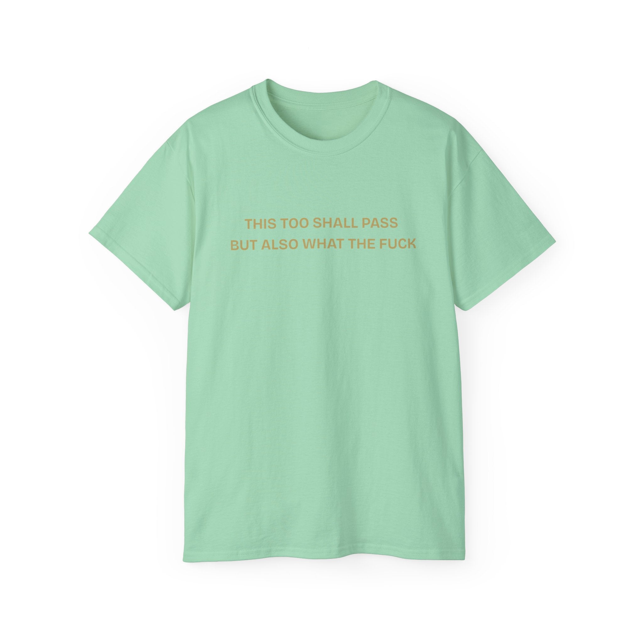 Humorous Quote Tee, Casual Unisex T-Shirt "This too shall pass"