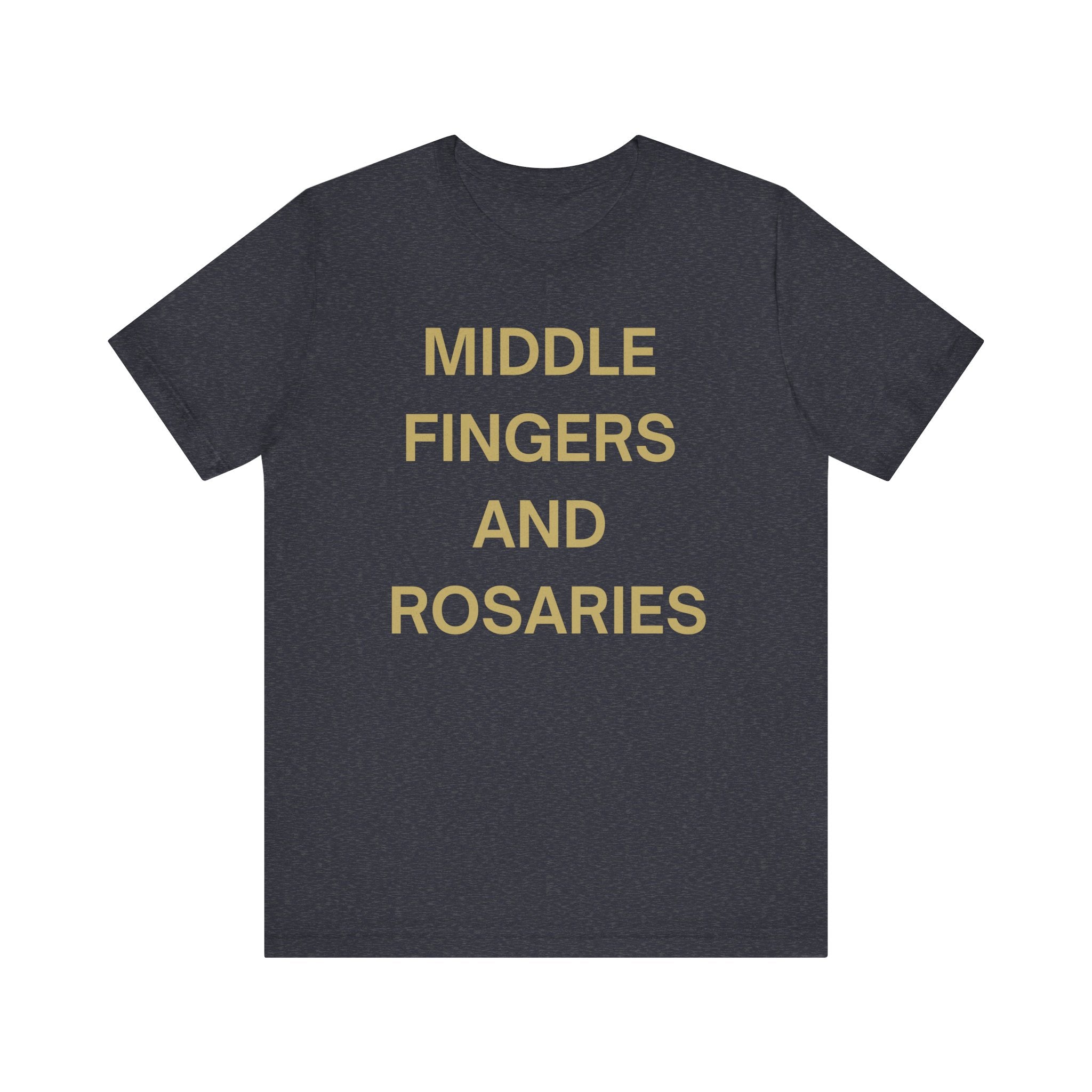 Middle Fingers and Rosaries Unisex Tee,