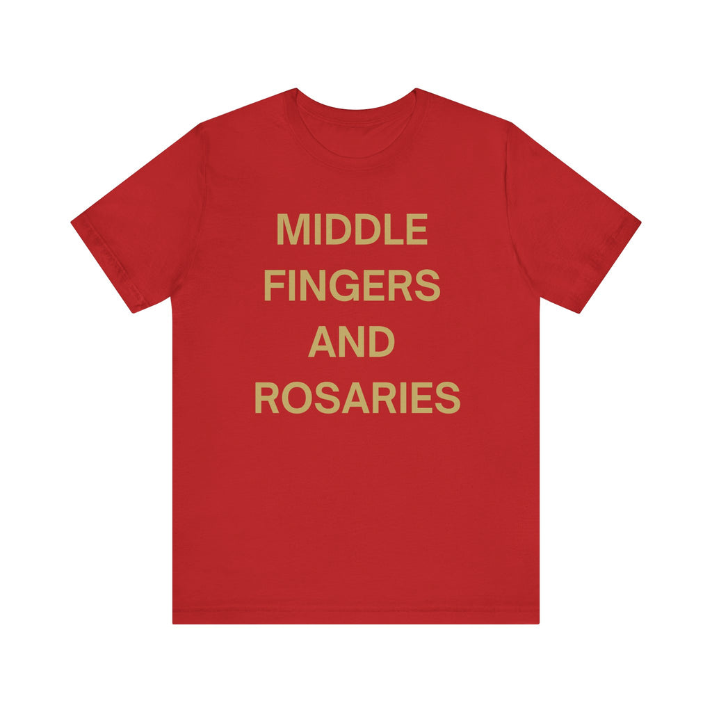 Middle Fingers and Rosaries Unisex Tee,