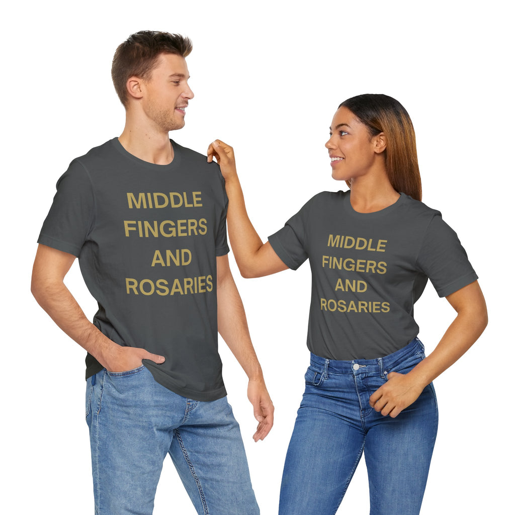 Middle Fingers and Rosaries Unisex Tee,