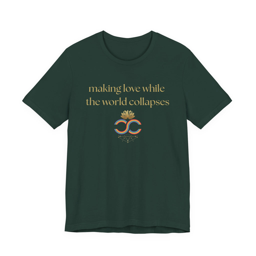 "Making Love While the World Collapses" Unisex T-Shirt