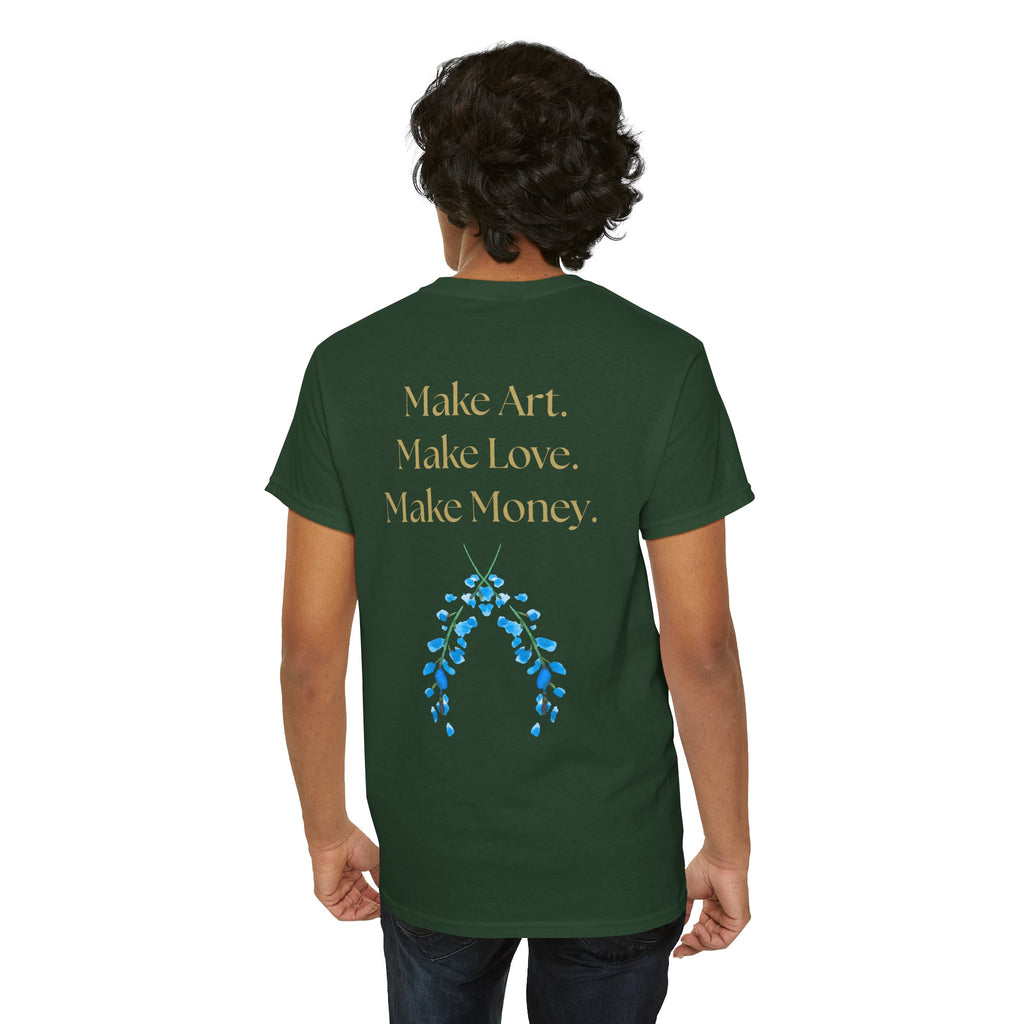 "Make Art, Make money, Make Love" Bohemian Inspirational Unisex Tee
