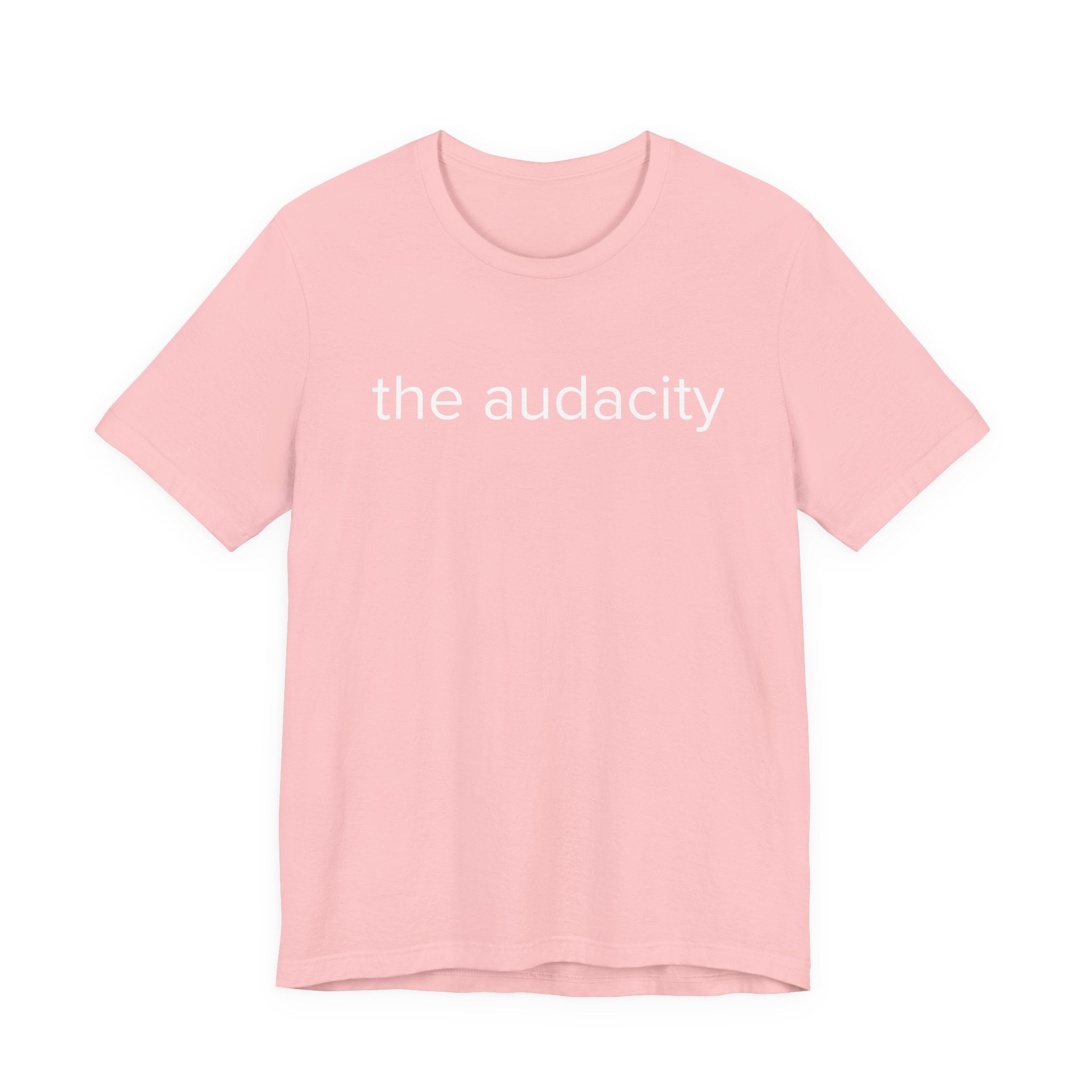 "the audacity" Unisex Tee,