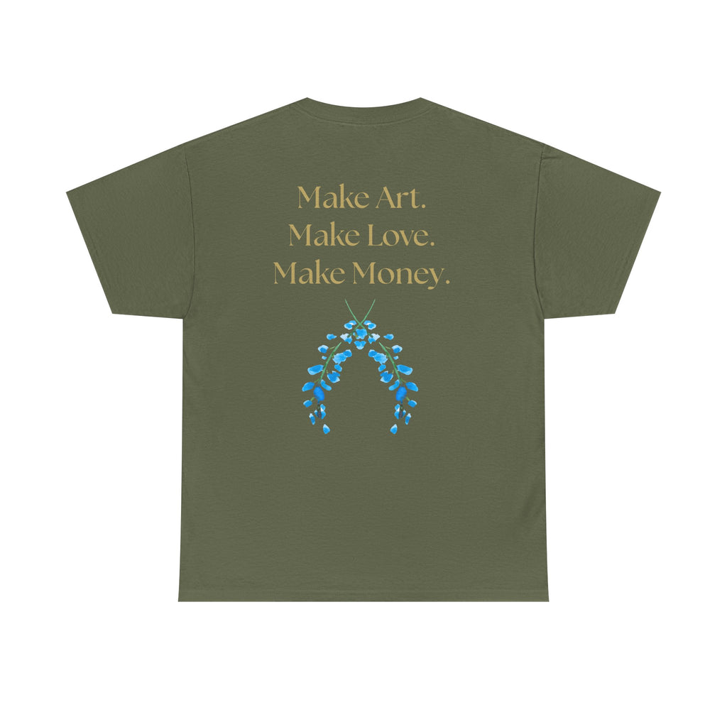 "Make Art, Make money, Make Love" Bohemian Inspirational Unisex Tee