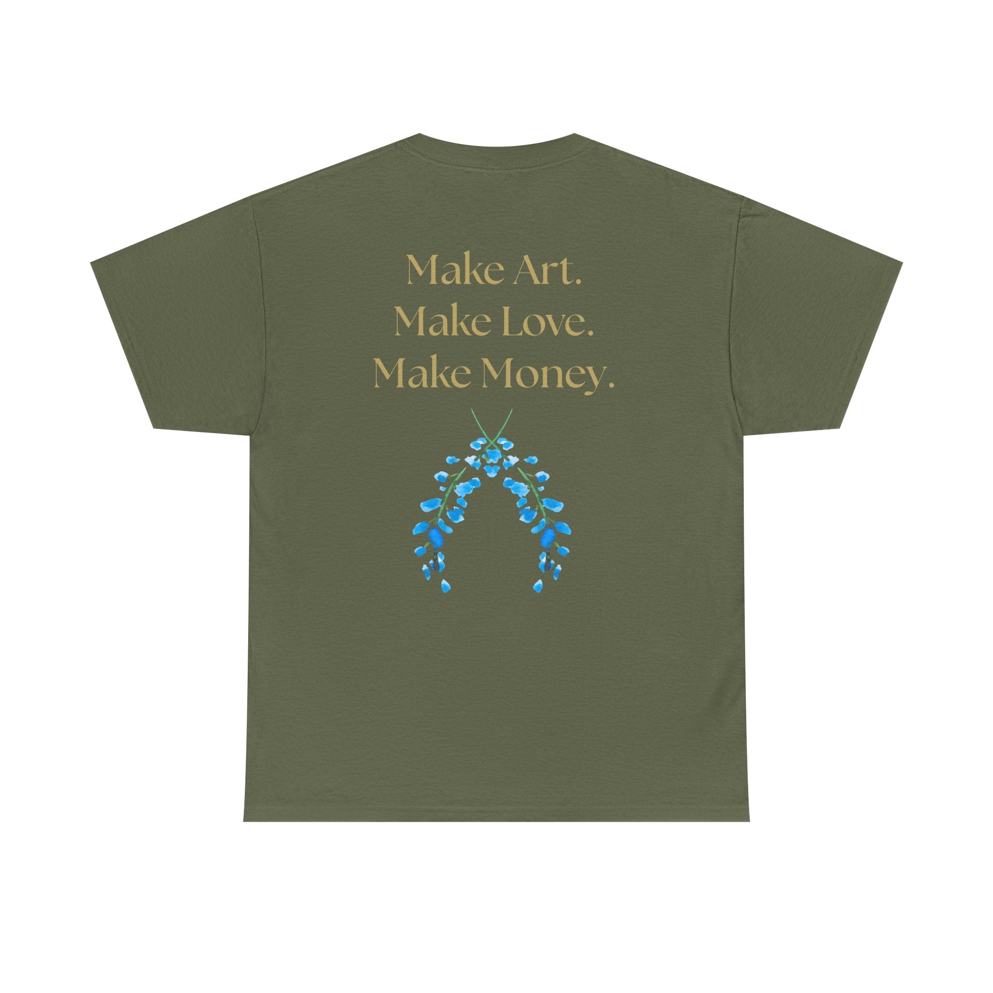 "Make Art, Make money, Make Love" Bohemian Inspirational Unisex Tee