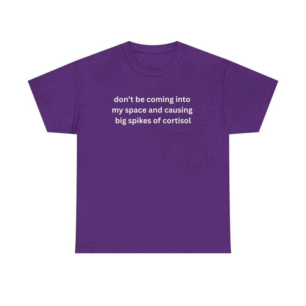 Casual Unisex Heavy Cotton Tee - "Don't be coming into my space"