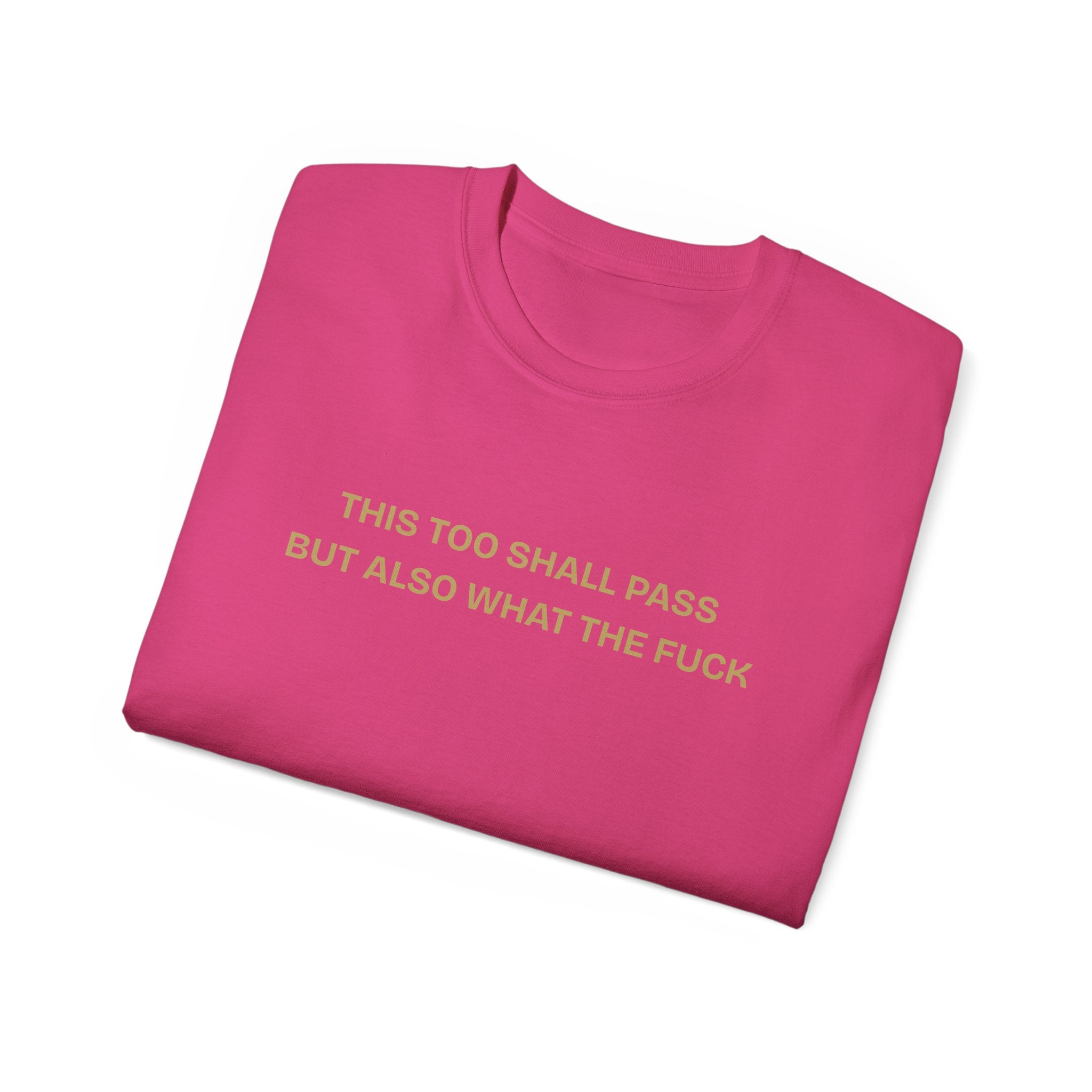Humorous Quote Tee, Casual Unisex T-Shirt "This too shall pass"