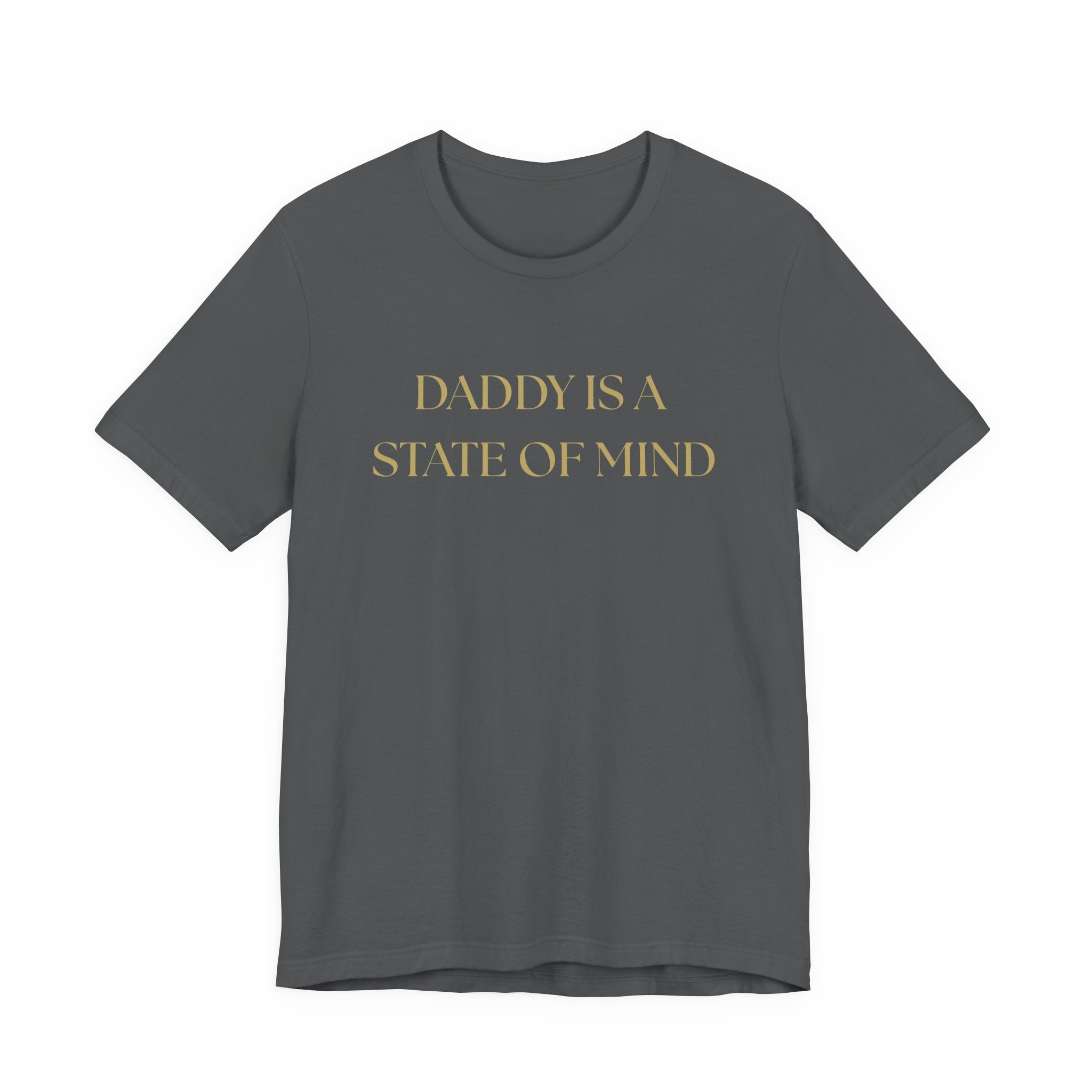 "Daddy is a state of Mind" Unisex Tee,