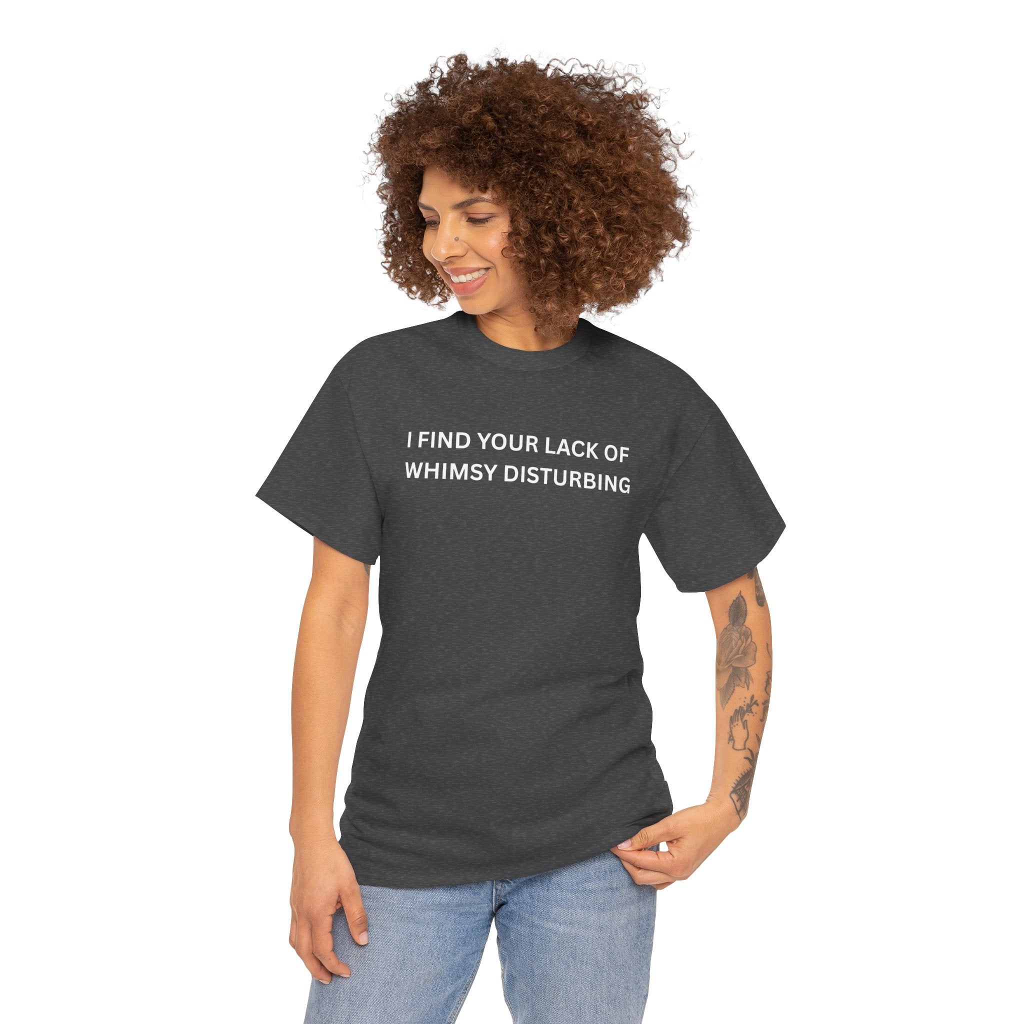 Comfortable Unisex Cotton Tee "I find your lack of whimsy"