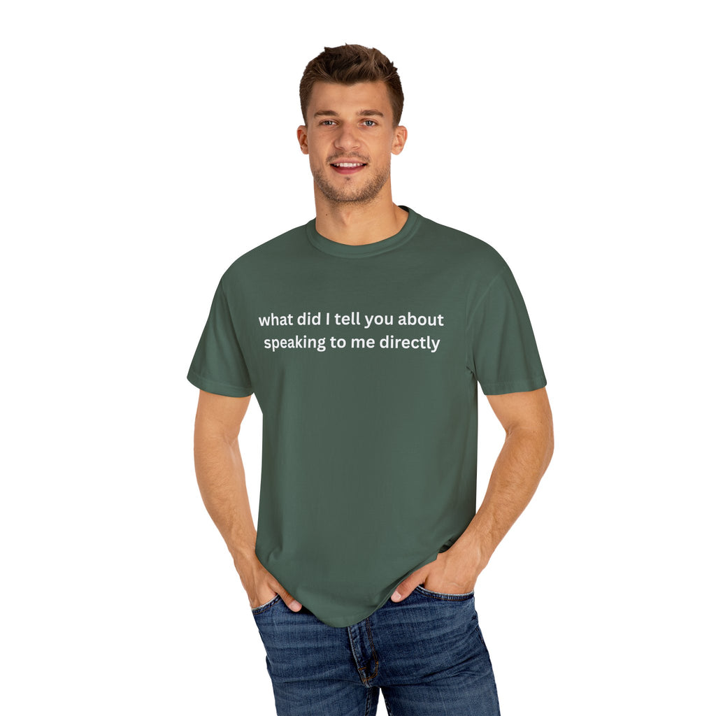 Funny Statement T-Shirt for Casual Vibes, "What did i tell you"