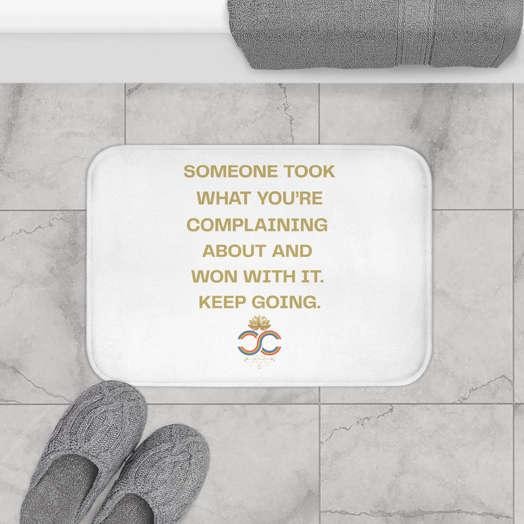 Inspirational Bath Mat: "Someone Took What You're complaining about"