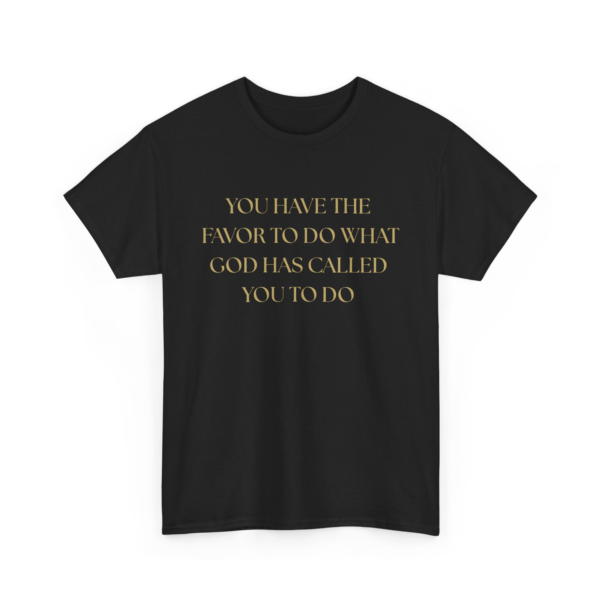 Inspirational Unisex Heavy Cotton Tee - "You Have the Favor"