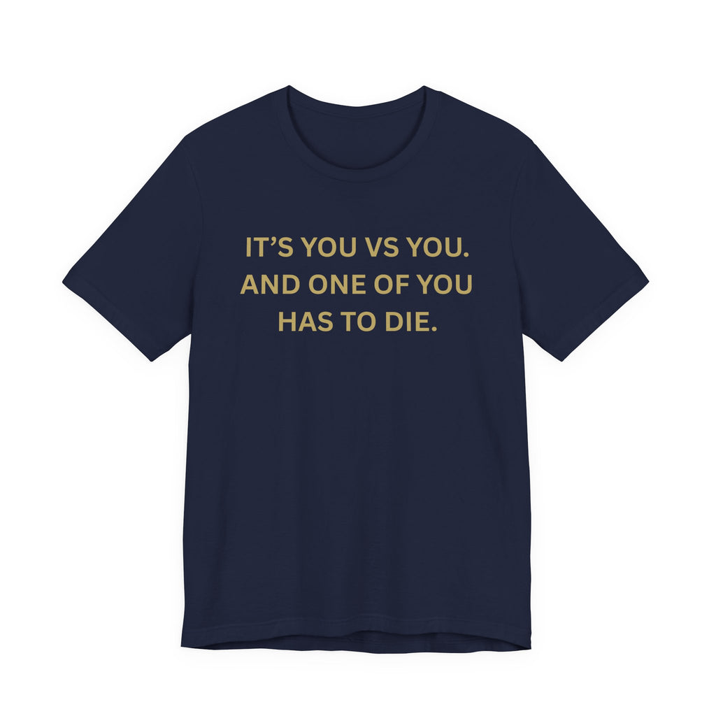 Motivational Tee, Unisex Short Sleeve Shirt "It's You Vs You"