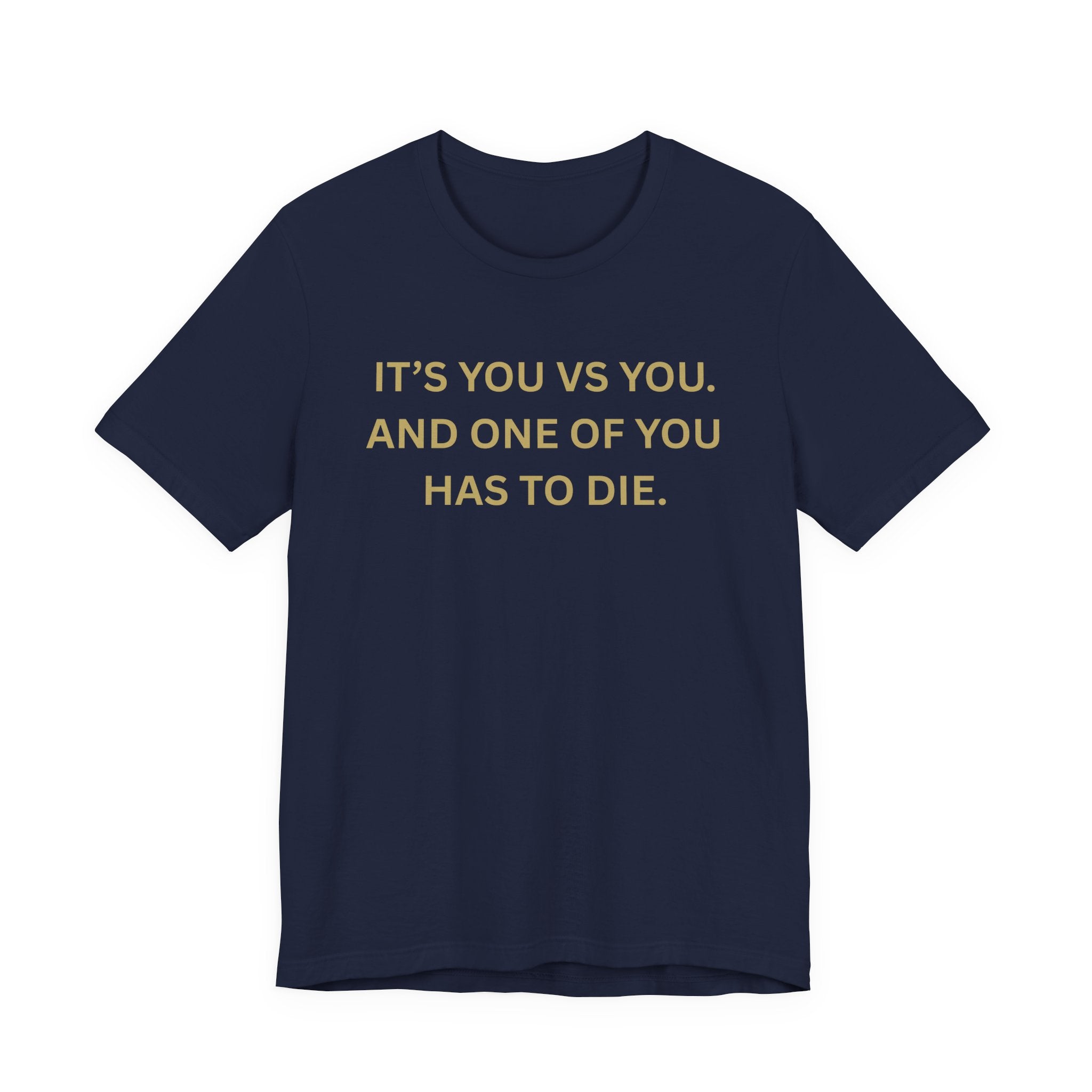 Motivational Tee, Unisex Short Sleeve Shirt "It's You Vs You"