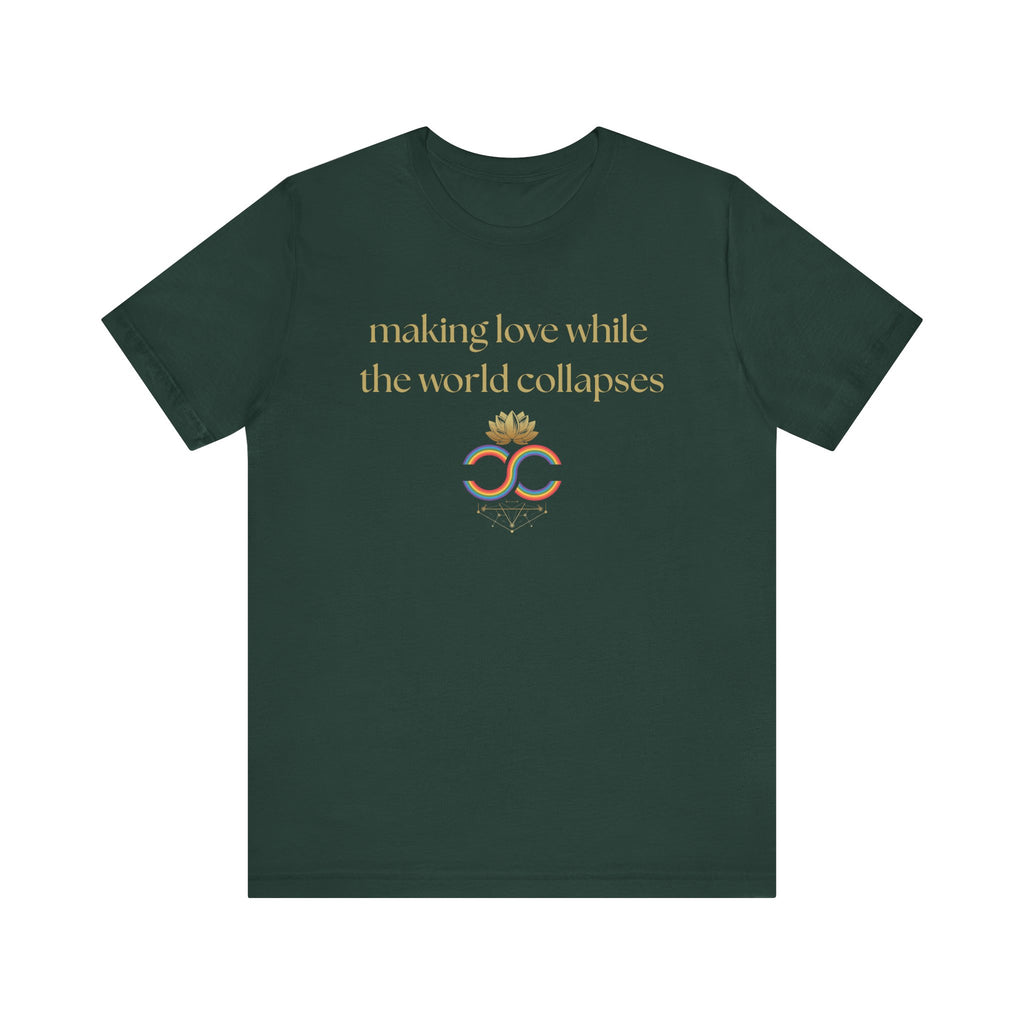 "Making Love While the World Collapses" Unisex T-Shirt