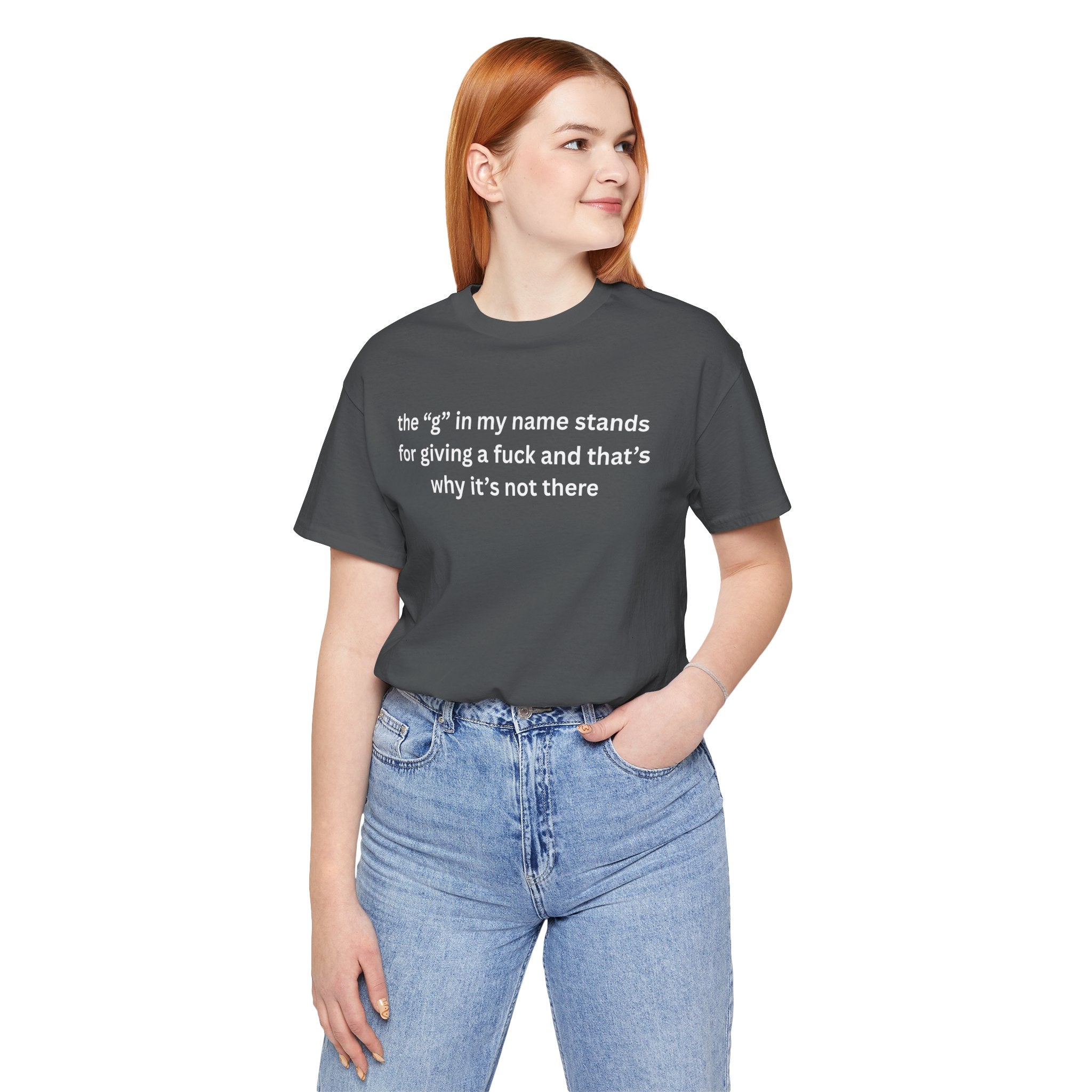 Humorous Unisex Short Sleeve Tee - "The 'G' in My Name" Shirt