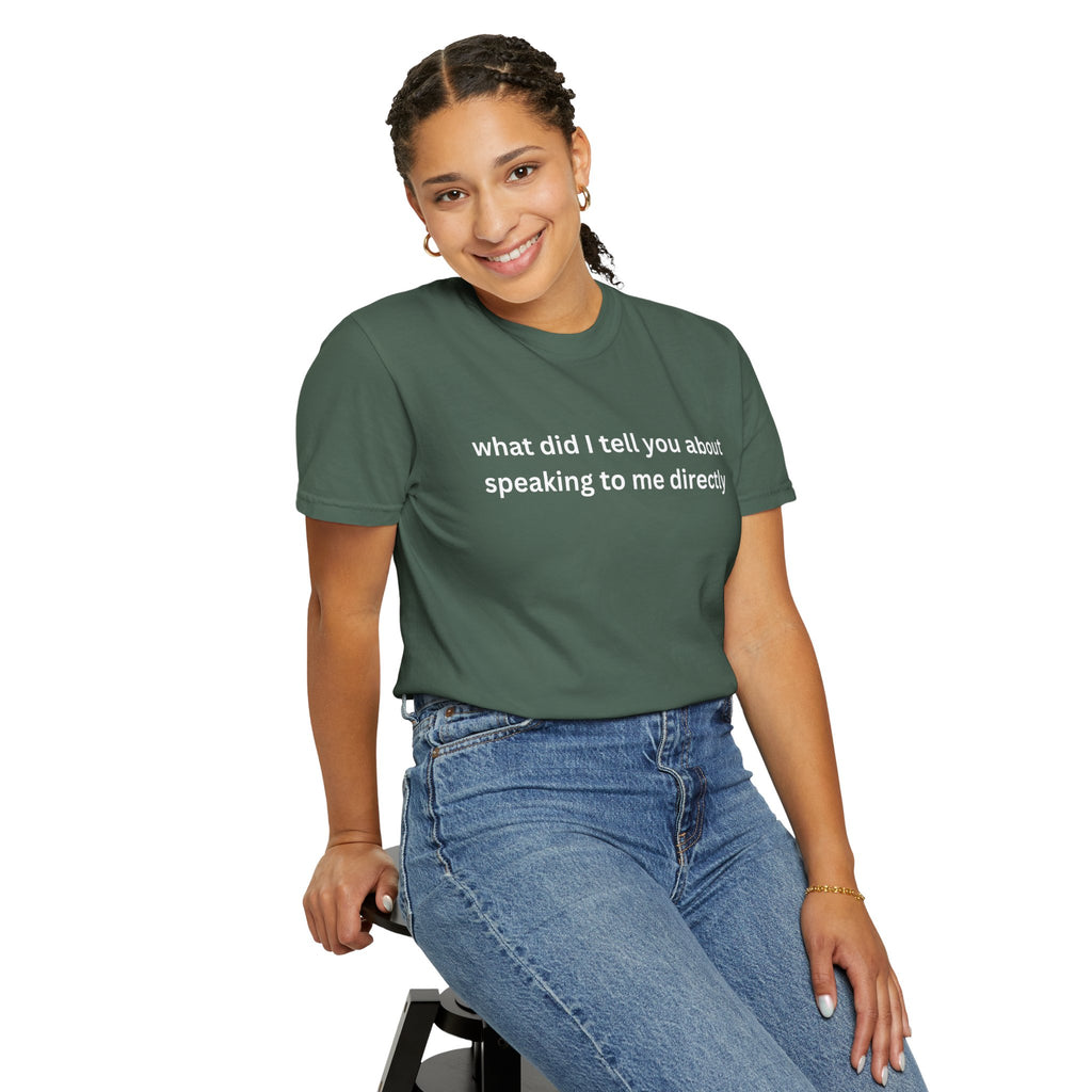 Funny Statement T-Shirt for Casual Vibes, "What did i tell you"